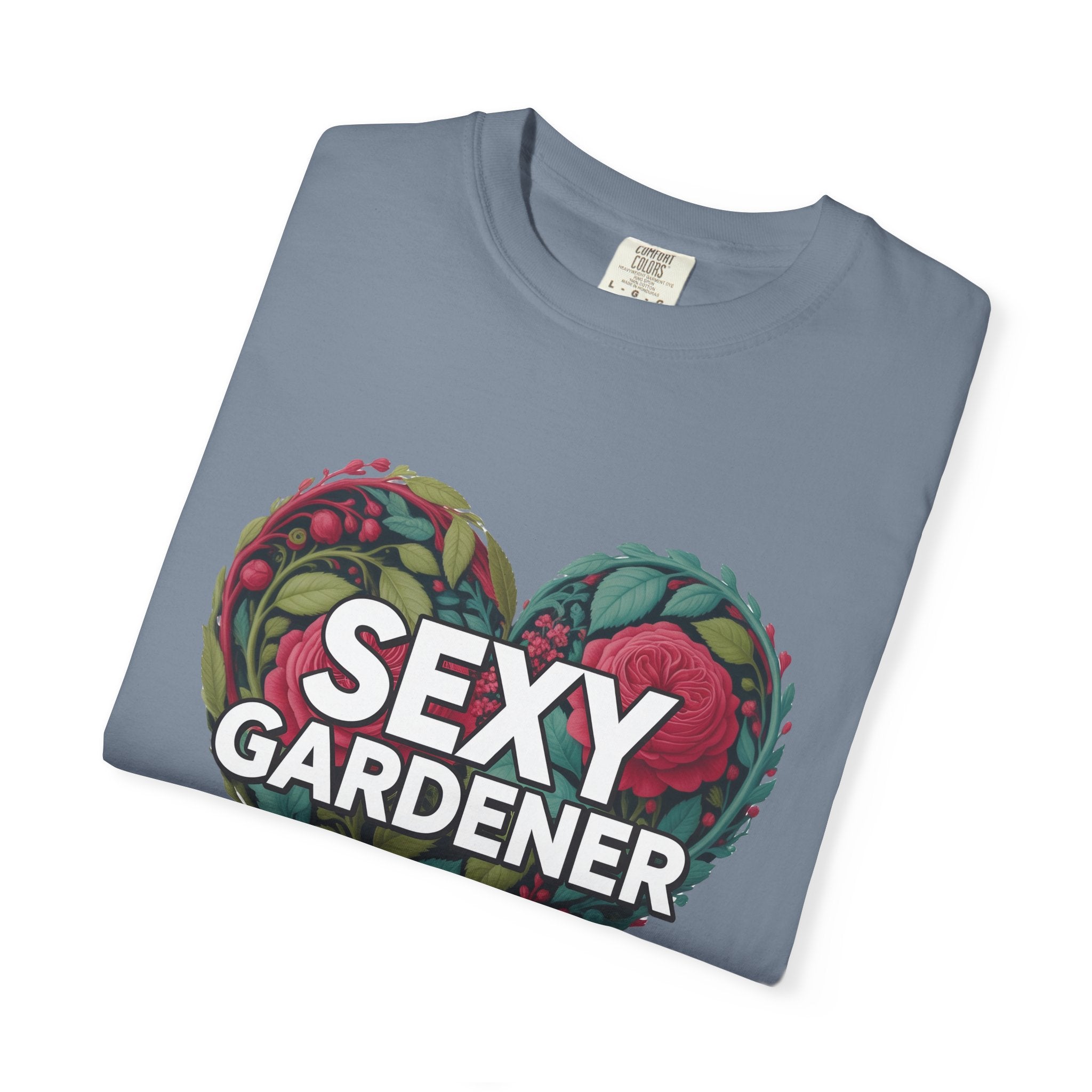 Sexy Gardener Heart T-Shirt — Floral Gardening Tee for Plant Lovers