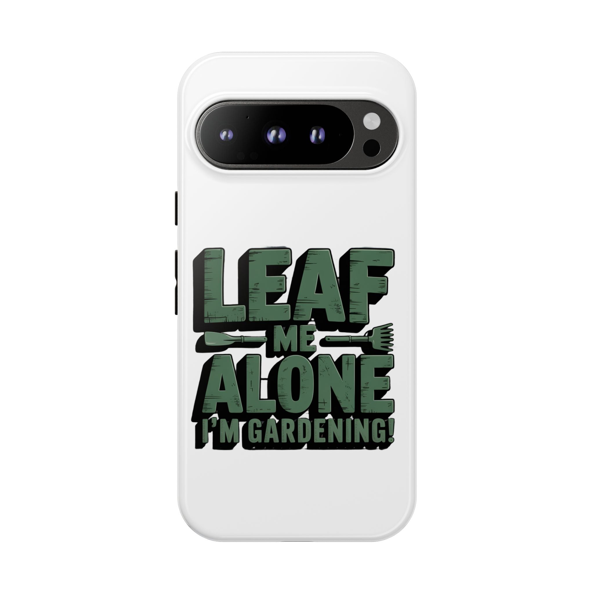 Phone Case — "Leaf Me Alone, I'm Gardening" Funny Gardener Phone Cover