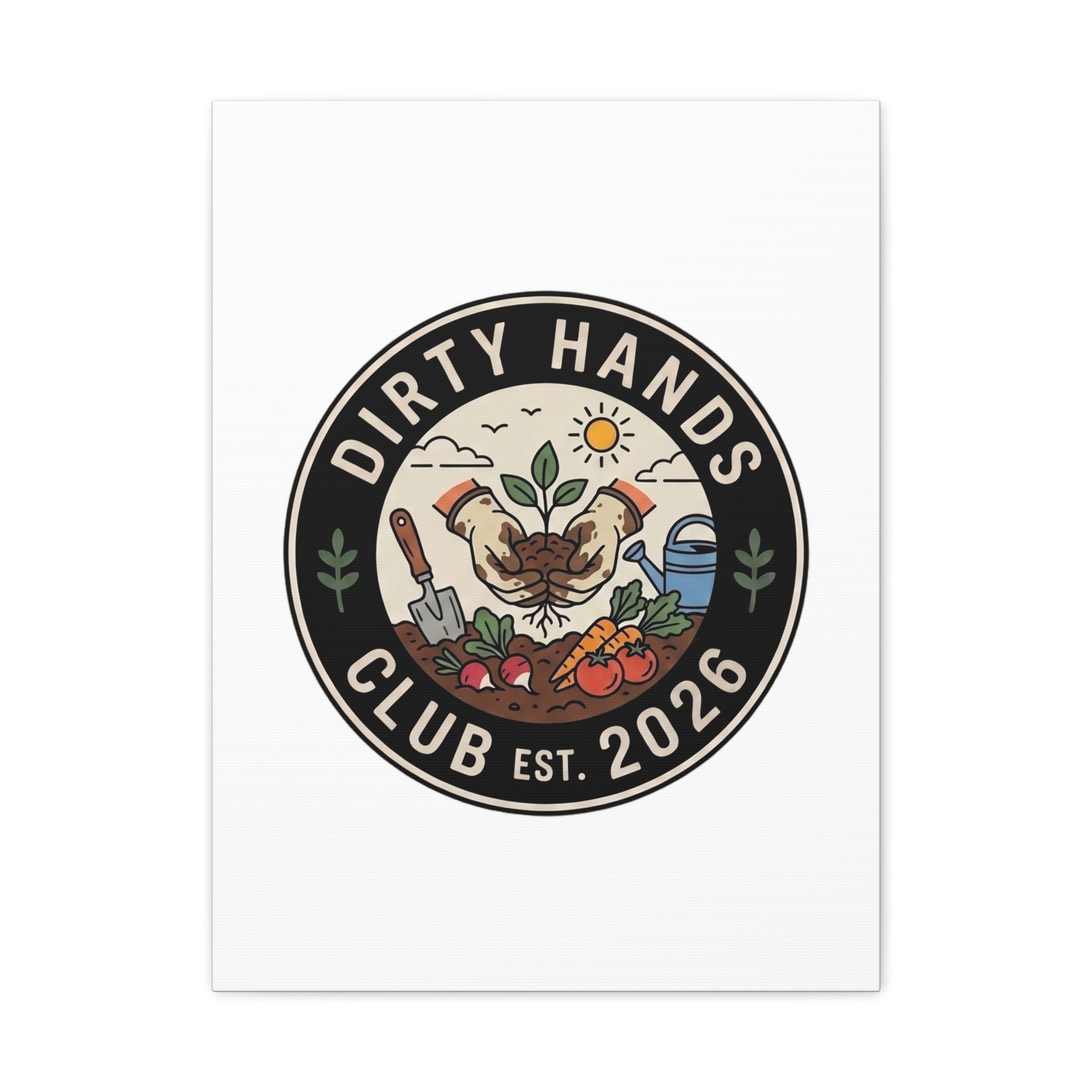 Canvas Wall Art — "Dirty Hands Club Est. 2026" Gardening Print
