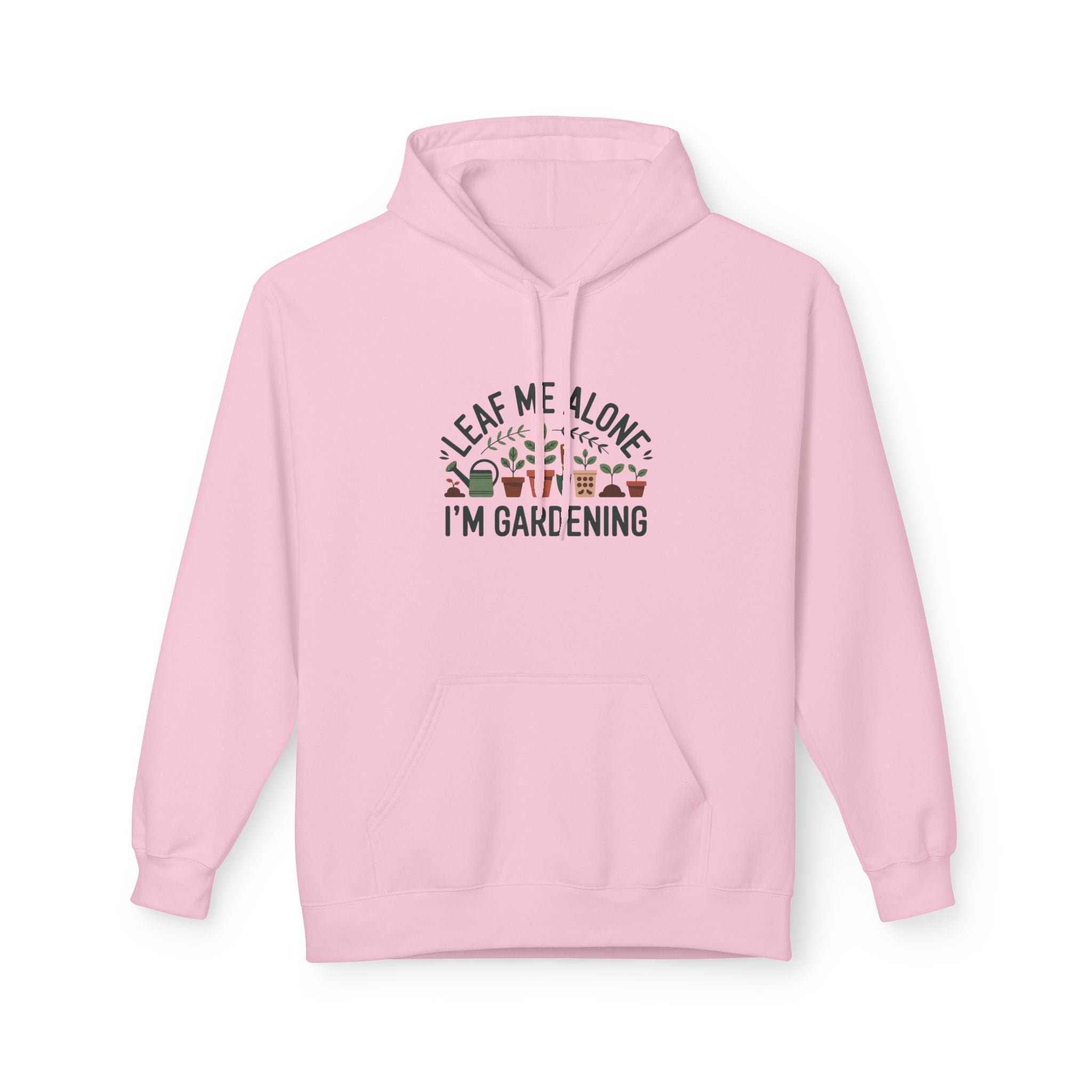 Gardening Hoodie — "Leaf Me Alone I'm Gardening" Cozy Plant Lover Sweatshirt