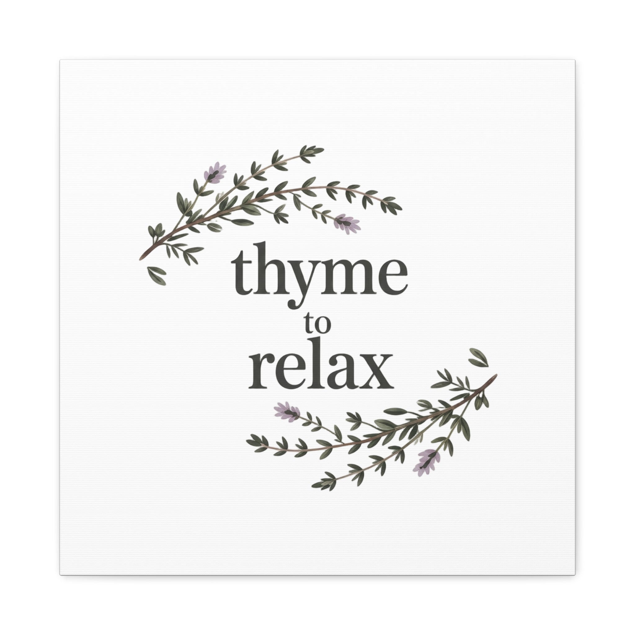 Thyme to Relax Canvas Wall Art — Botanical Spa Quote Matte Stretched Canvas