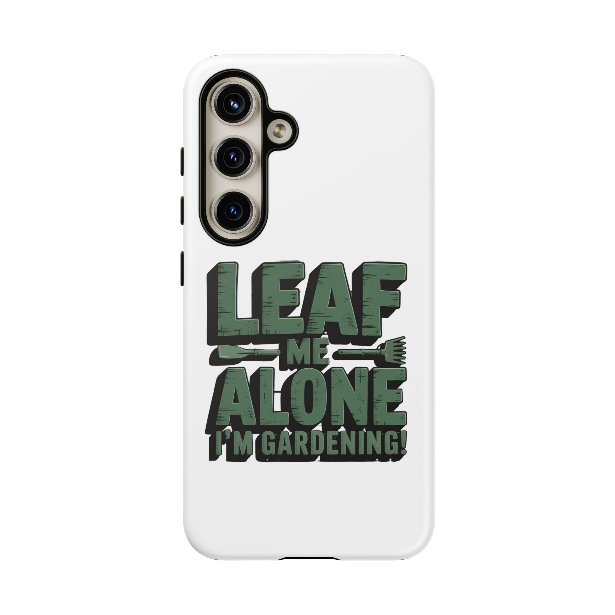 Phone Case — "Leaf Me Alone, I'm Gardening" Funny Gardener Phone Cover