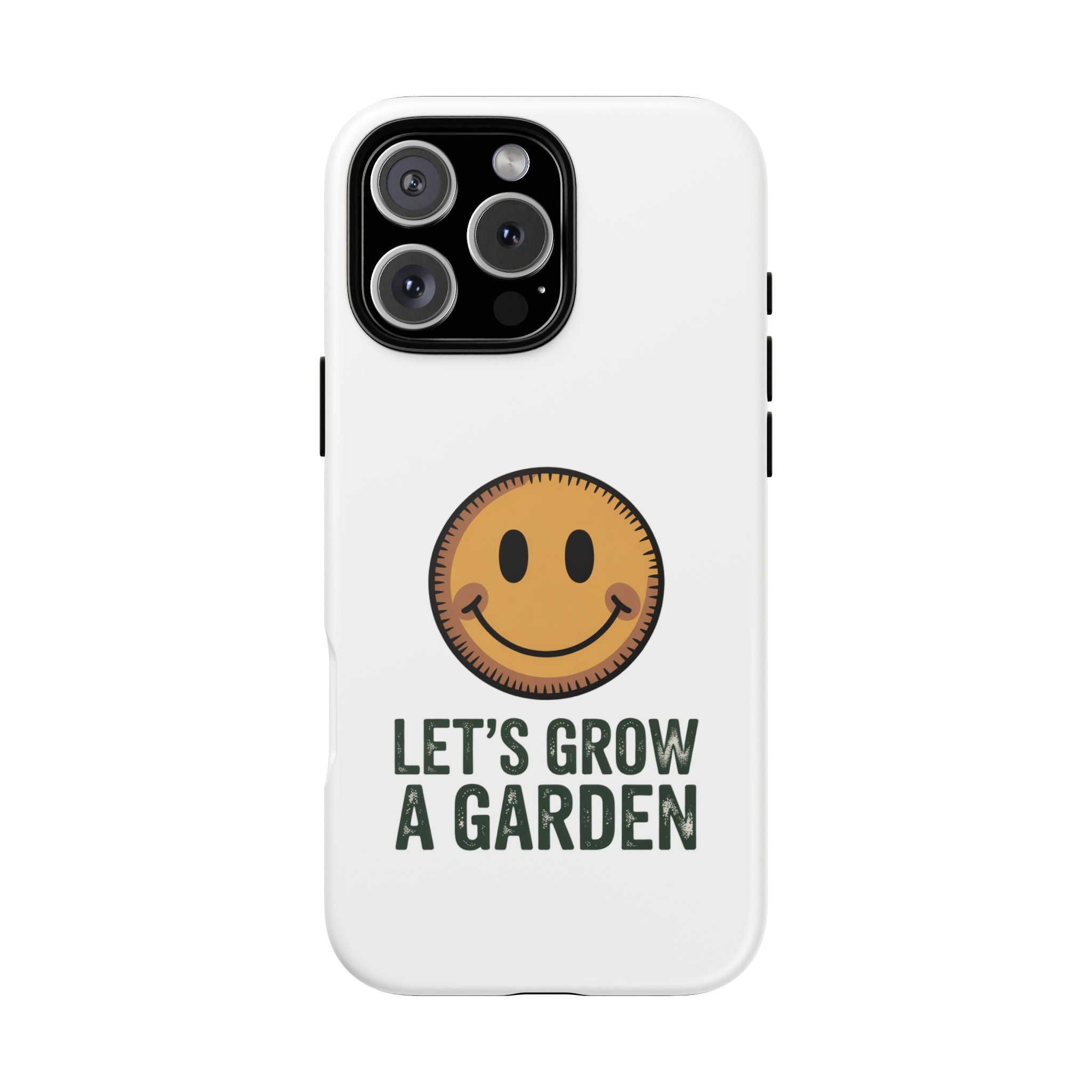 Phone Case — "Let's Grow a Garden" Smiley Plant Lover Protective Case