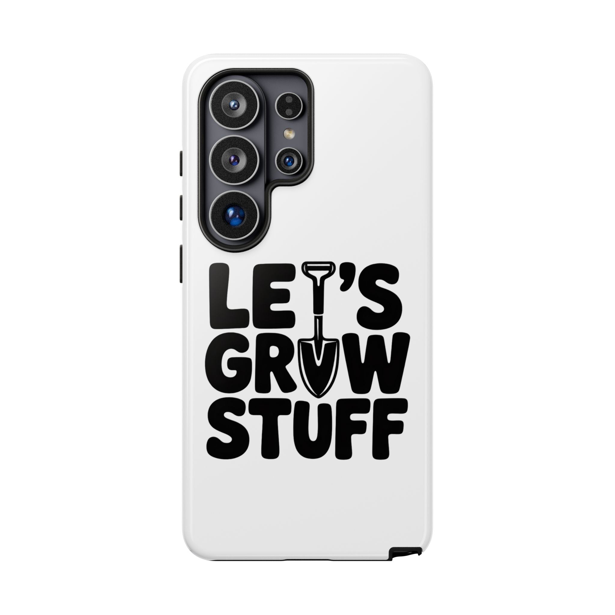 Phone Case - "Let's Grow Stuff" Gardening Shovel Design