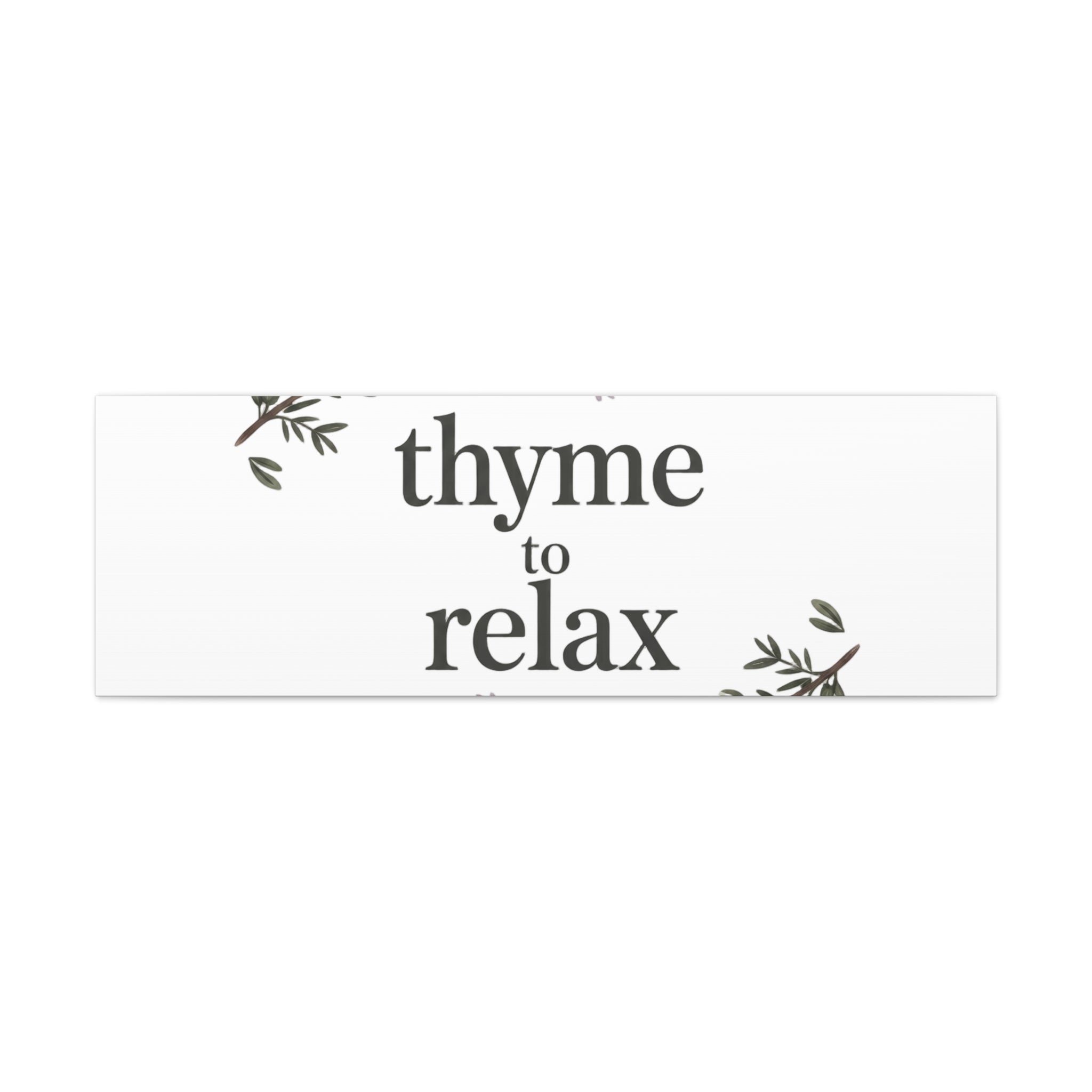Thyme to Relax Canvas Wall Art — Botanical Spa Quote Matte Stretched Canvas