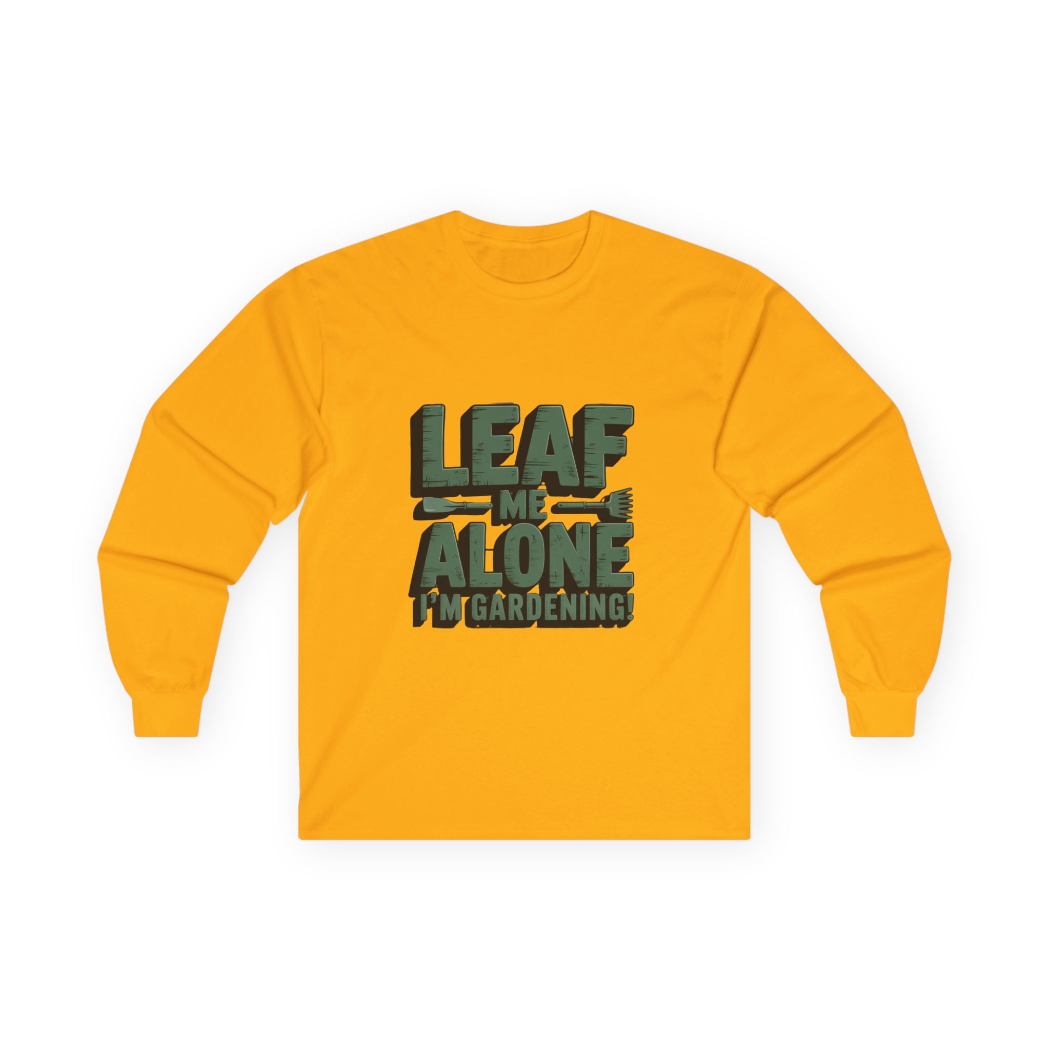Gardening Long Sleeve Tee — "Leaf Me Alone, I'm Gardening" Cotton Shirt