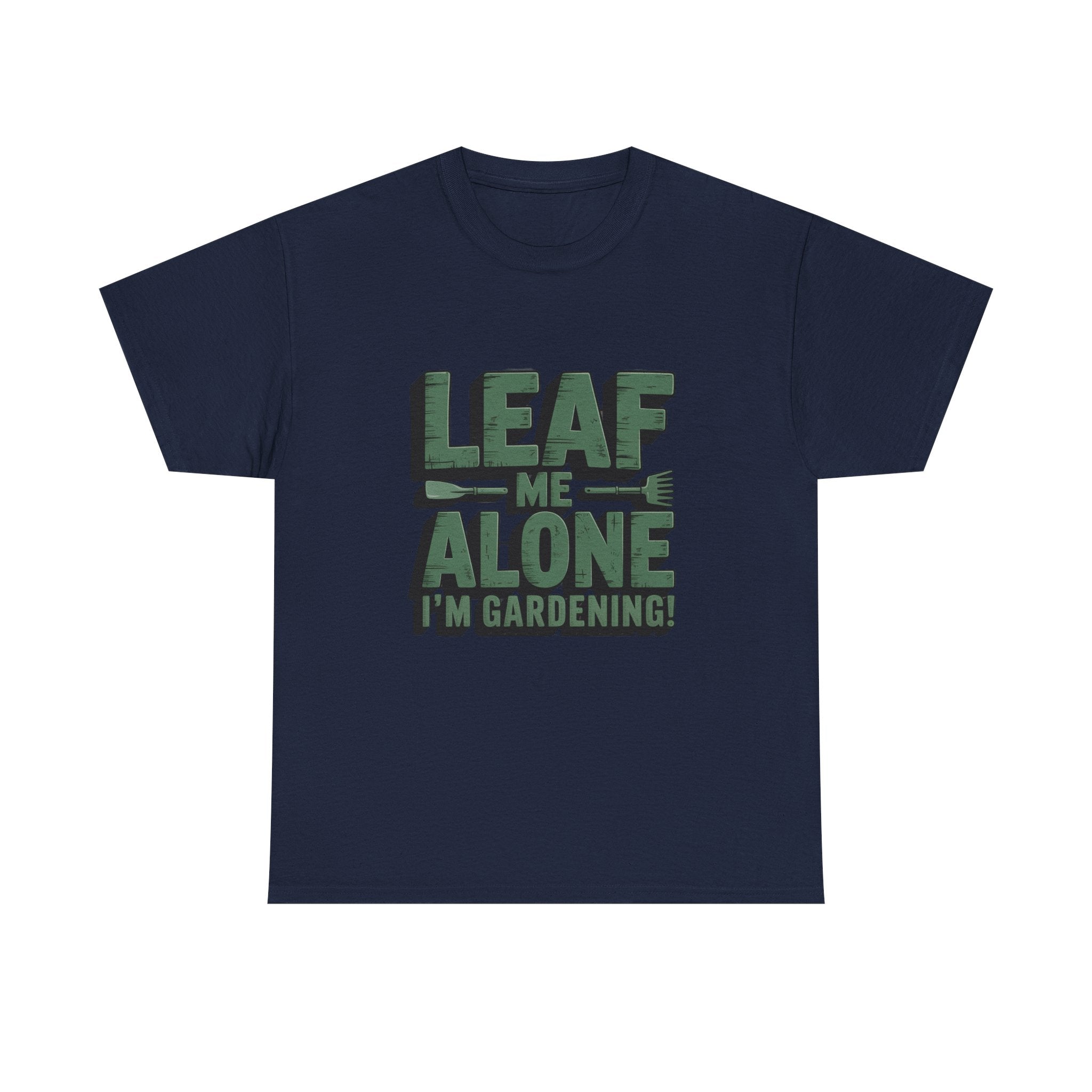 Gardening T-Shirt — "Leaf Me Alone, I’m Gardening" Funny Plant Lover Tee