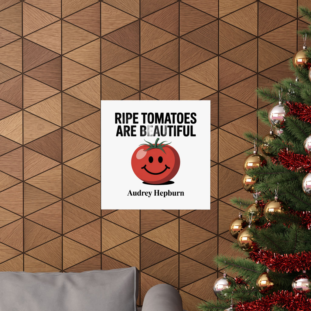 Tomato Quote Poster — “Ripe Tomatoes Are Beautiful” Audrey Hepburn Art Print