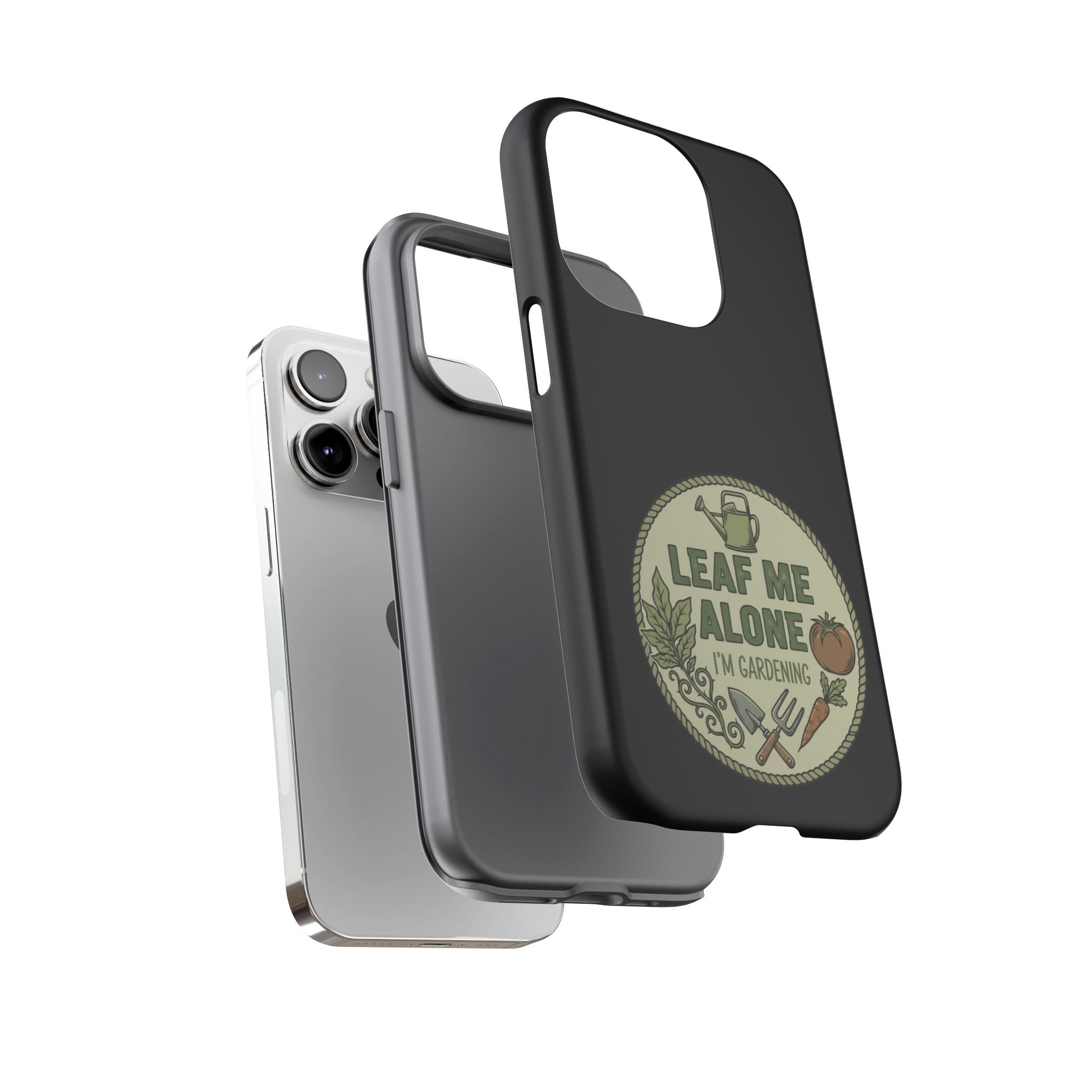 Phone Case - "Leaf Me Alone I'm Gardening" Funny Gardener Protective Tough Case