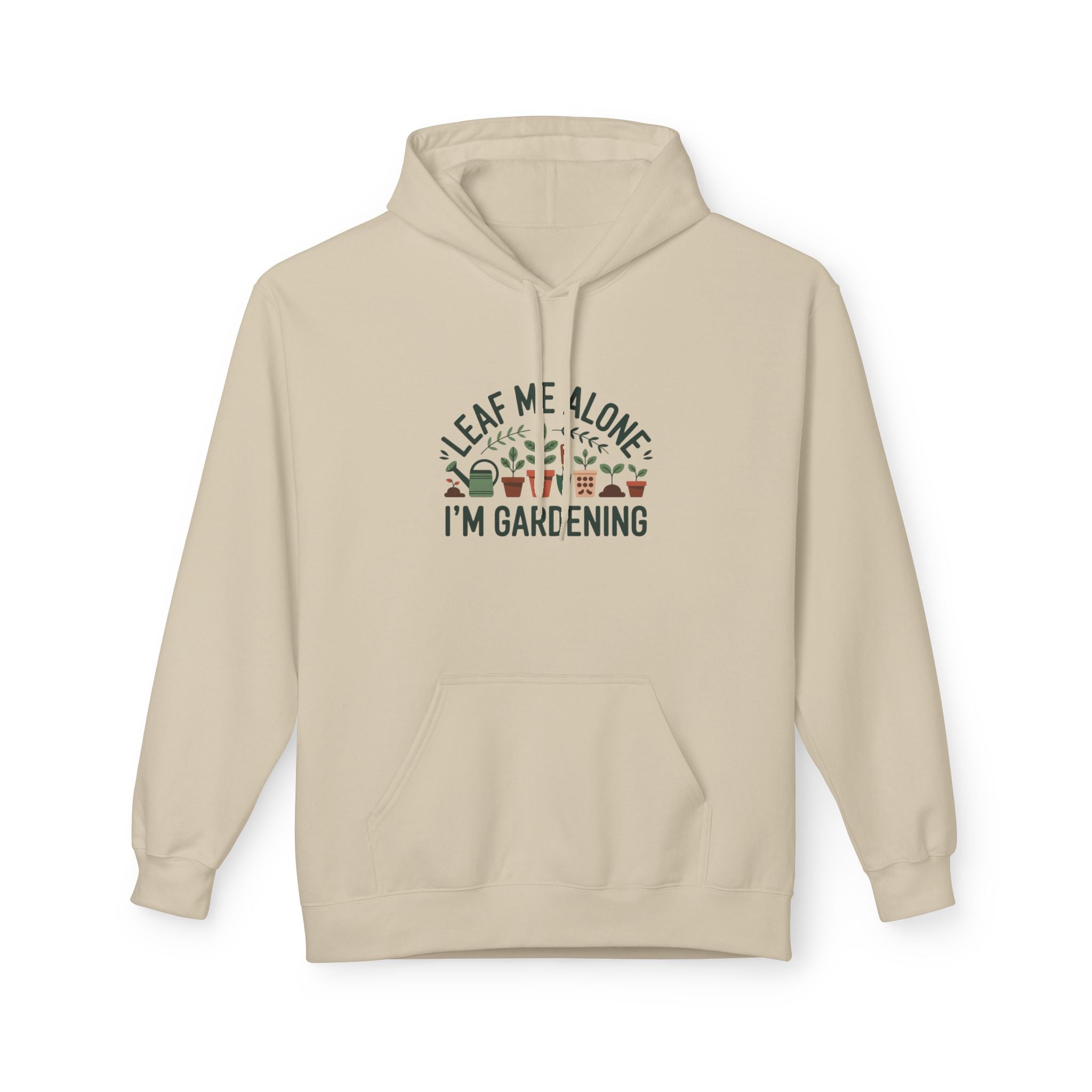 Gardening Hoodie — "Leaf Me Alone I'm Gardening" Cozy Plant Lover Sweatshirt