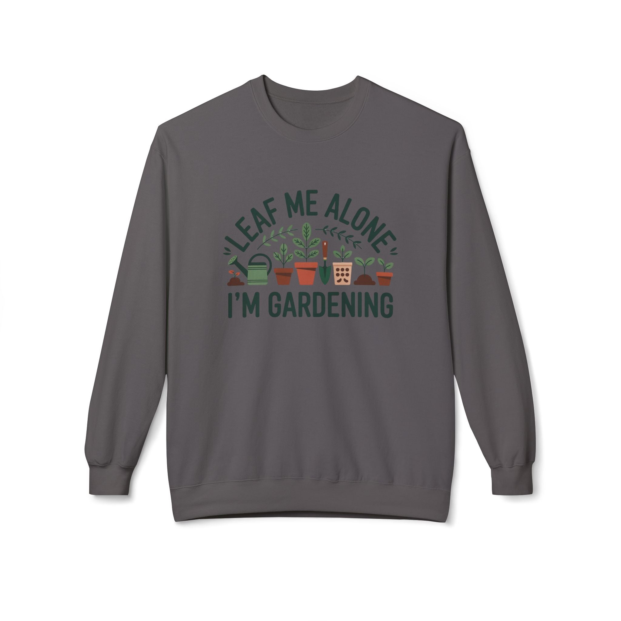 Gardening Sweatshirt - "Leaf Me Alone I'm Gardening" Cozy Crewneck