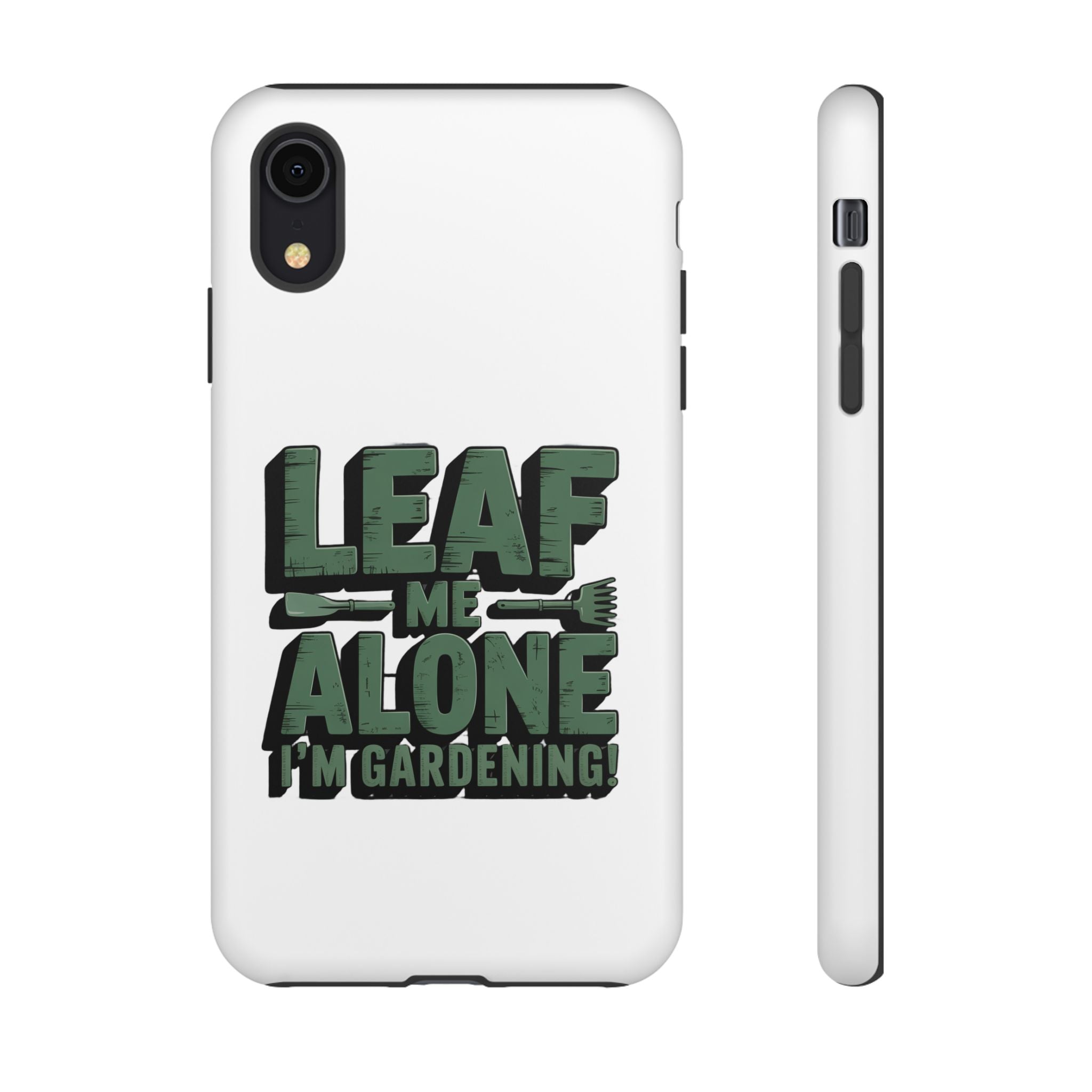 Phone Case — "Leaf Me Alone, I'm Gardening" Funny Gardener Phone Cover