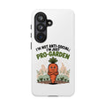 Pro-Garden Carrot Phone Case — “I’m Not Anti-Social, I’m Just Pro-Garden”