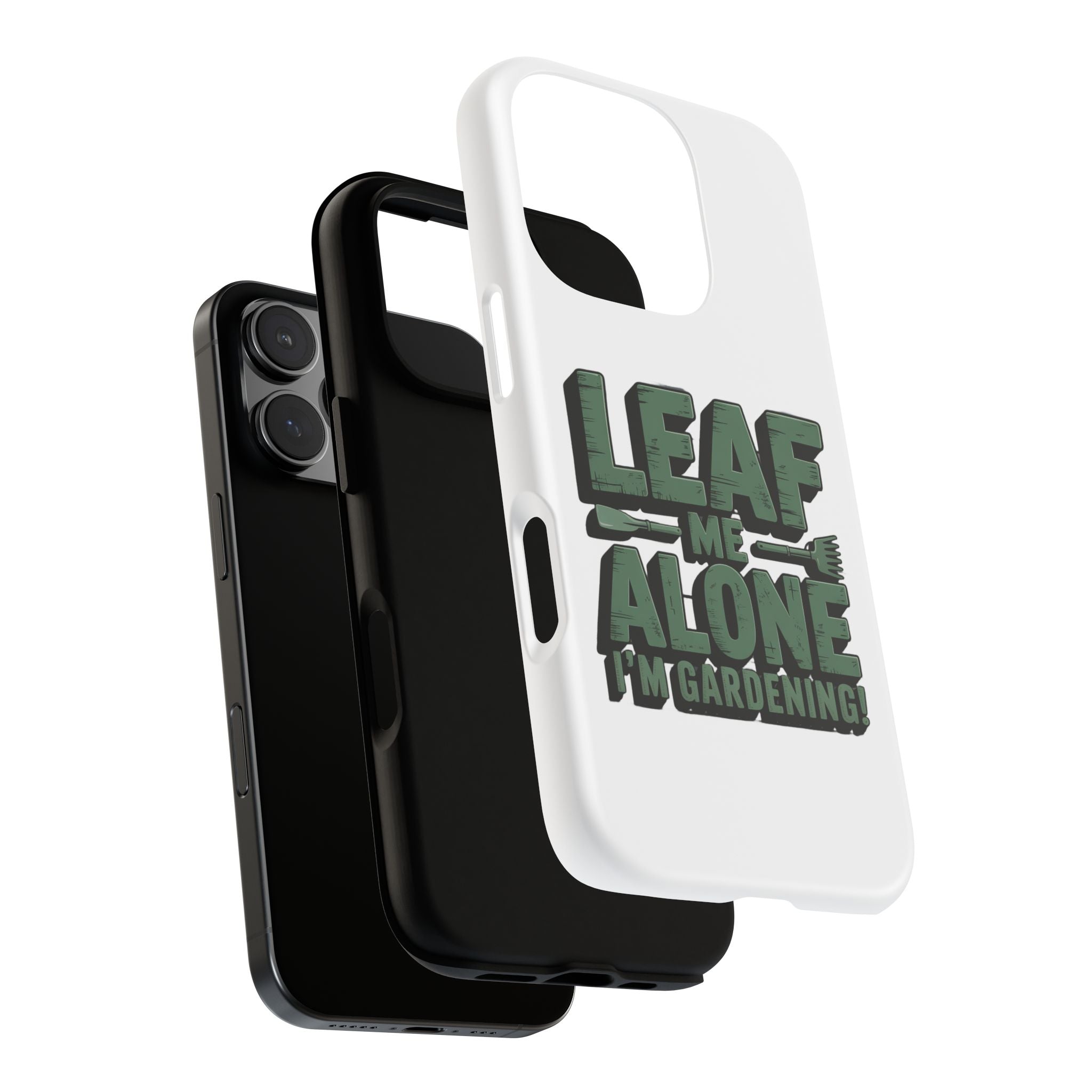 Phone Case — "Leaf Me Alone, I'm Gardening" Funny Gardener Phone Cover