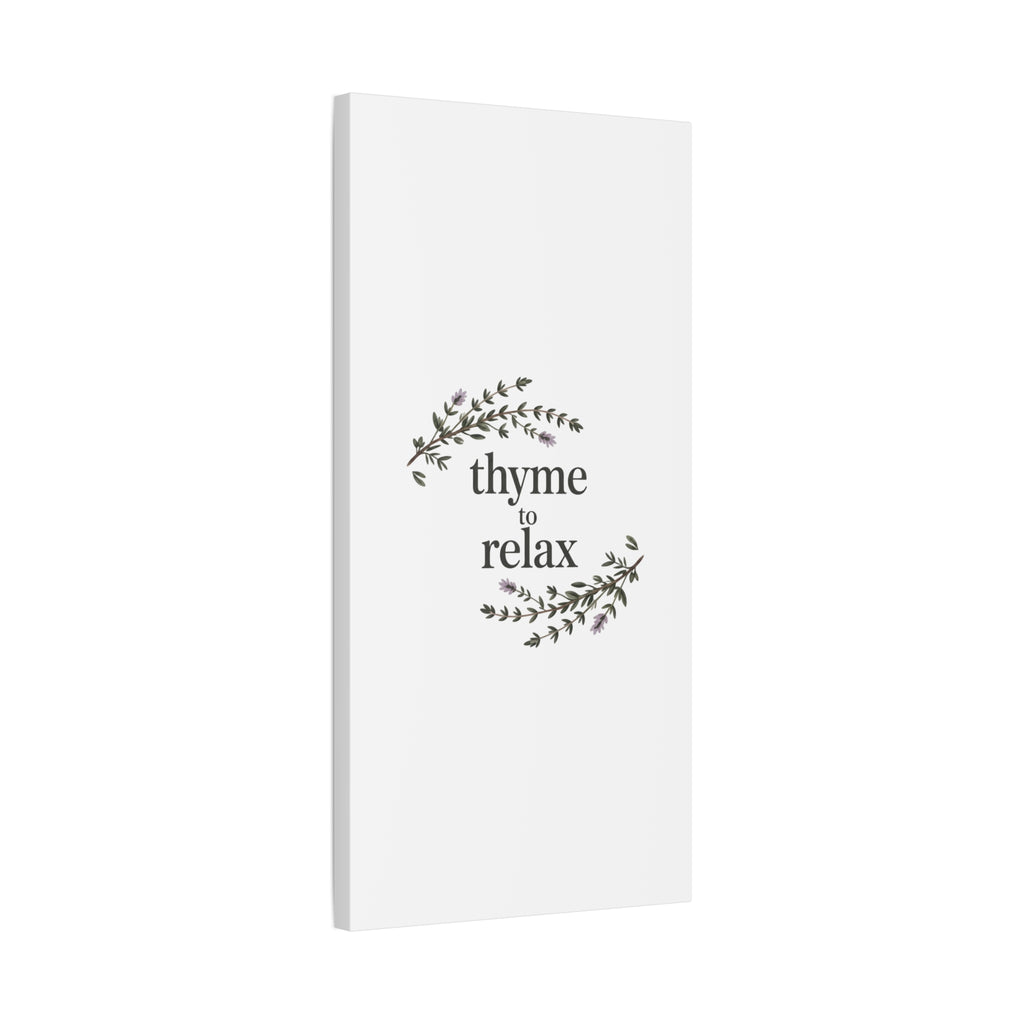 Thyme to Relax Canvas Wall Art — Botanical Spa Quote Matte Stretched Canvas