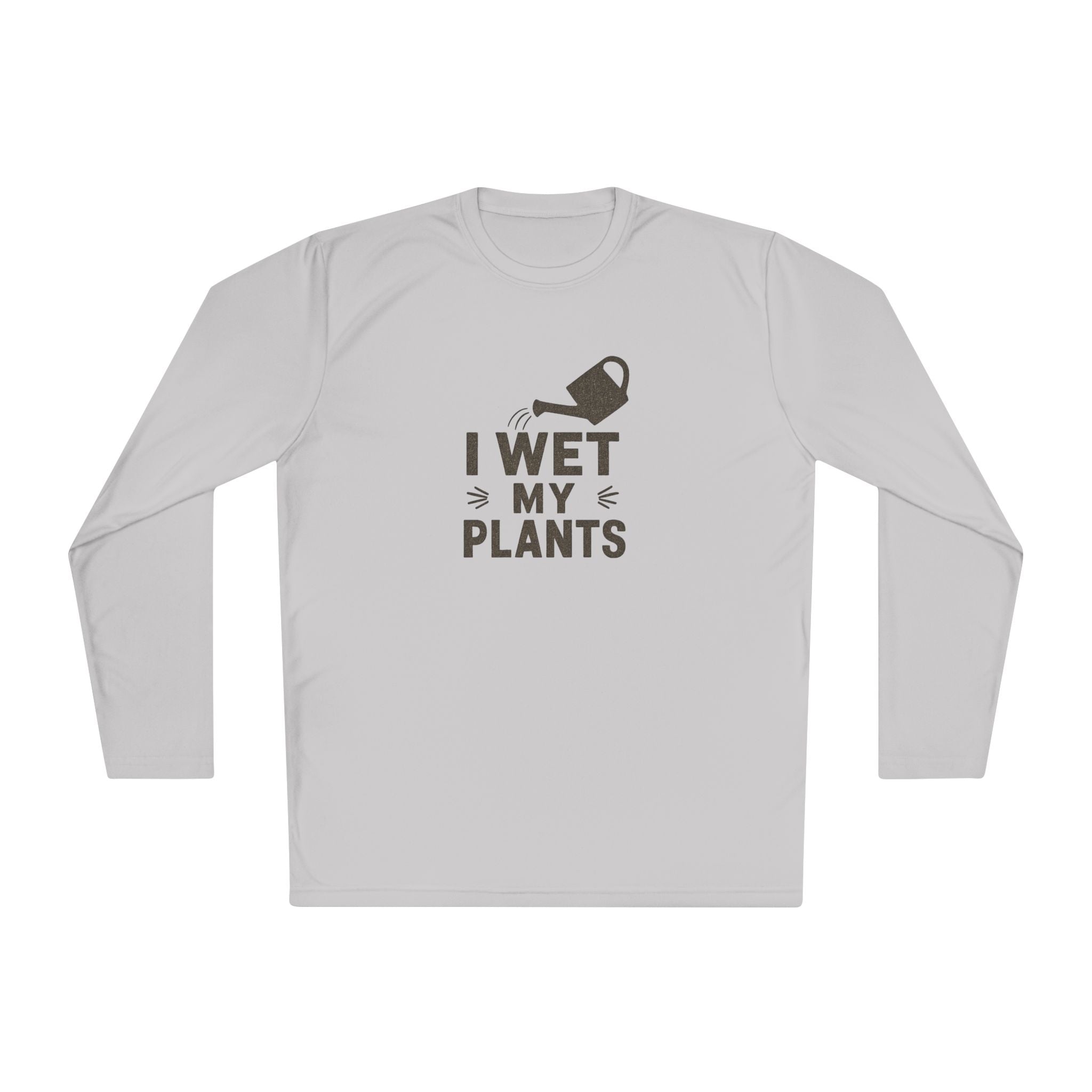I Wet My Plants Long Sleeve Tee — Funny Plant Lover Gardening Shirt