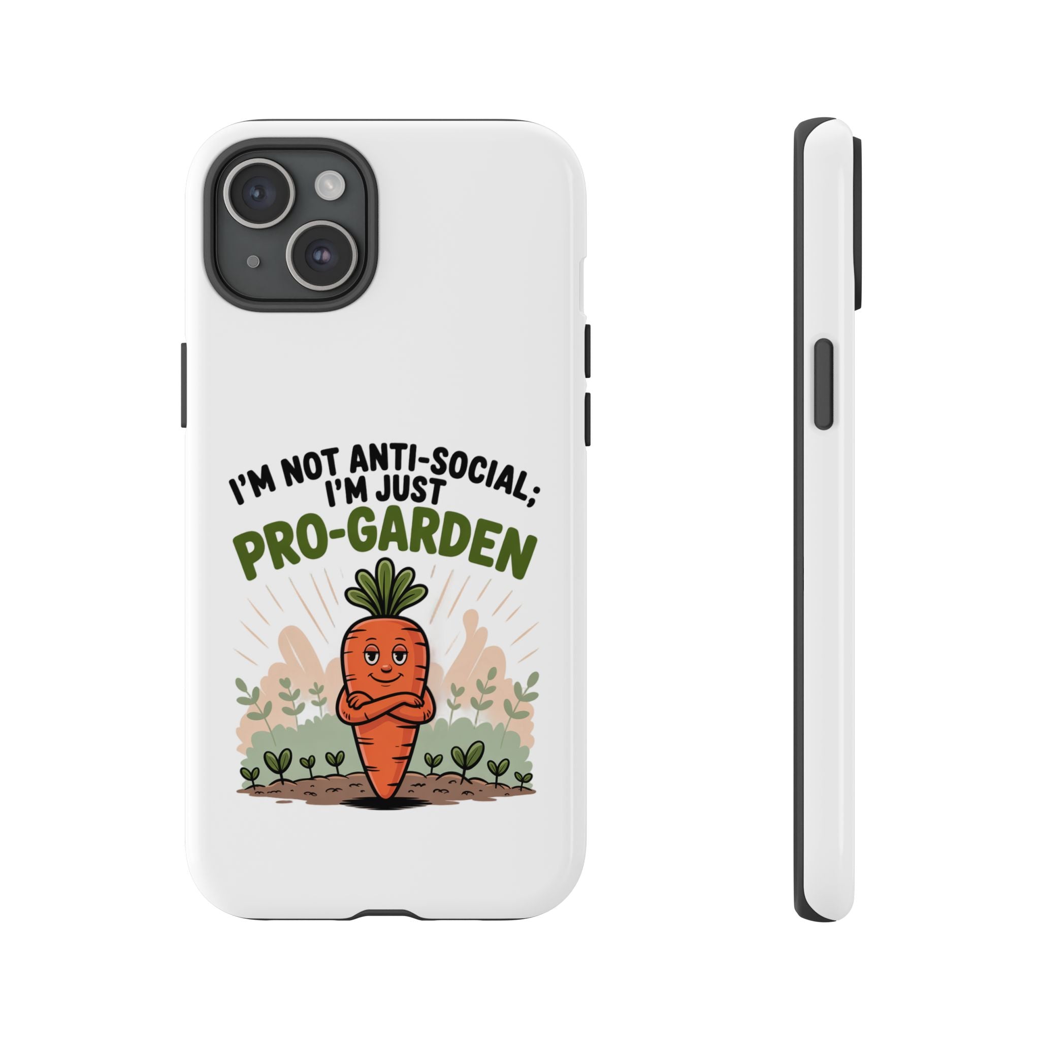 Pro-Garden Carrot Phone Case — “I’m Not Anti-Social, I’m Just Pro-Garden”
