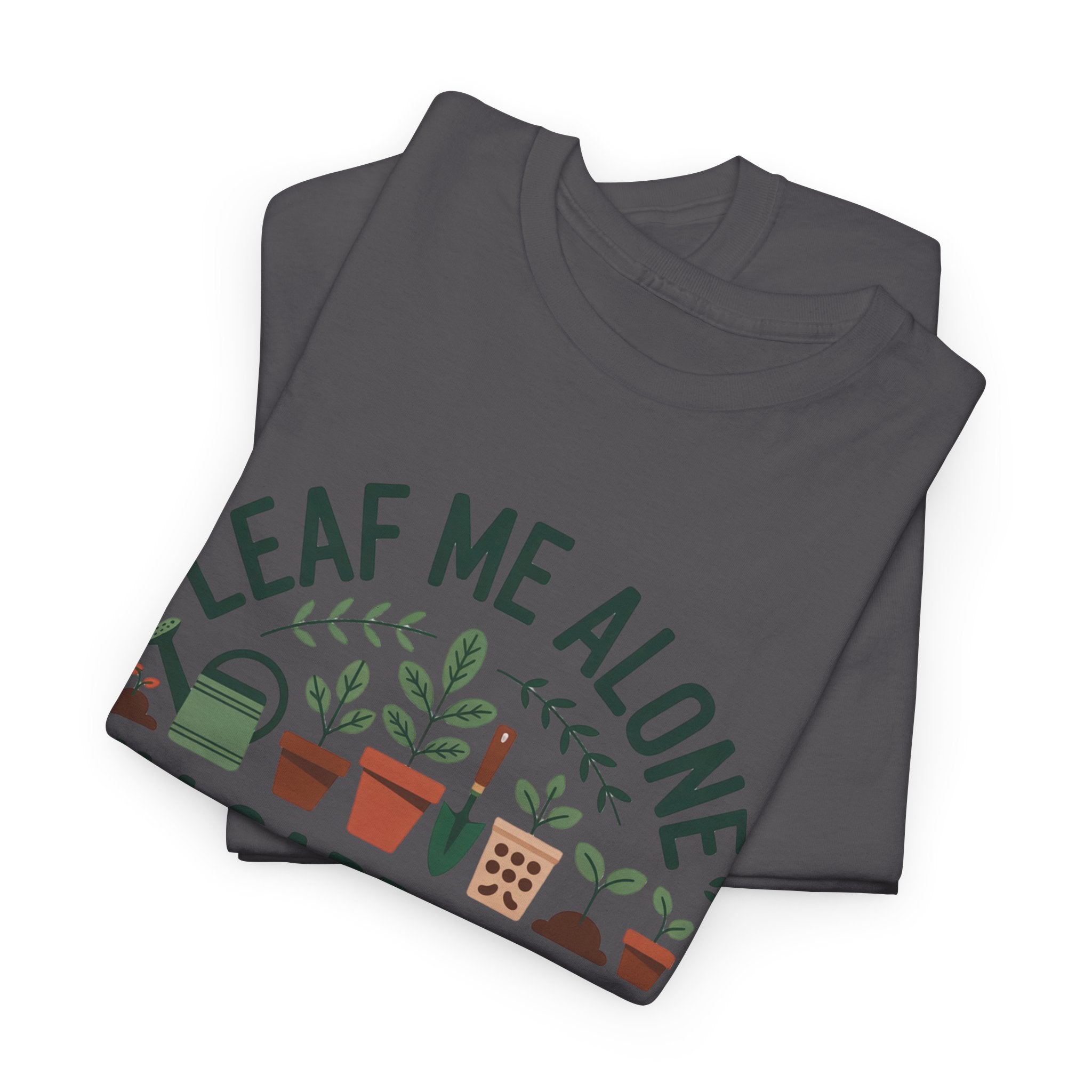Gardening T-Shirt — "Leaf Me Alone, I'm Gardening" Plant Lover Tee