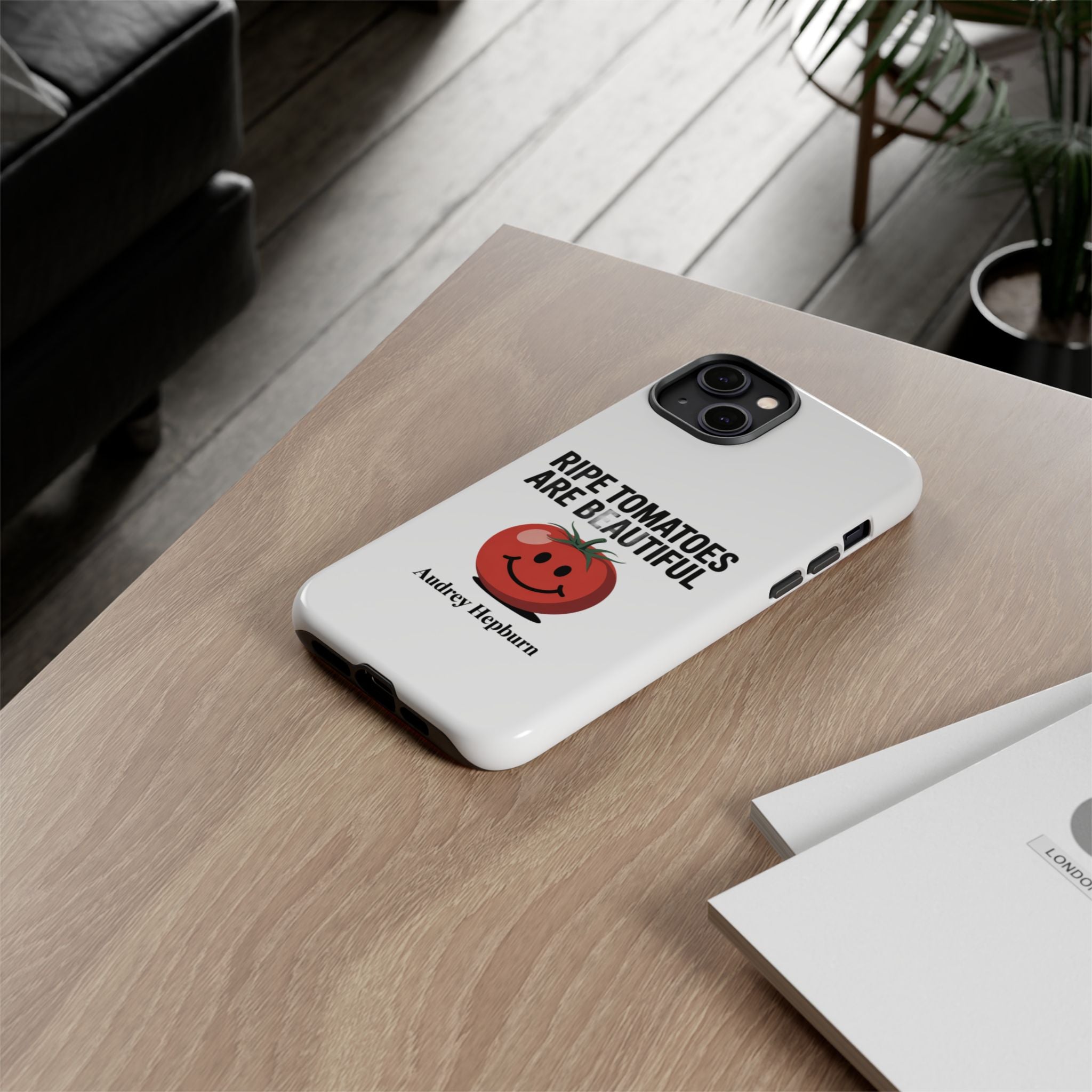 Phone Case — "Ripe Tomatoes Are Beautiful" Audrey Hepburn Quote with Smiling Tomato Graphic