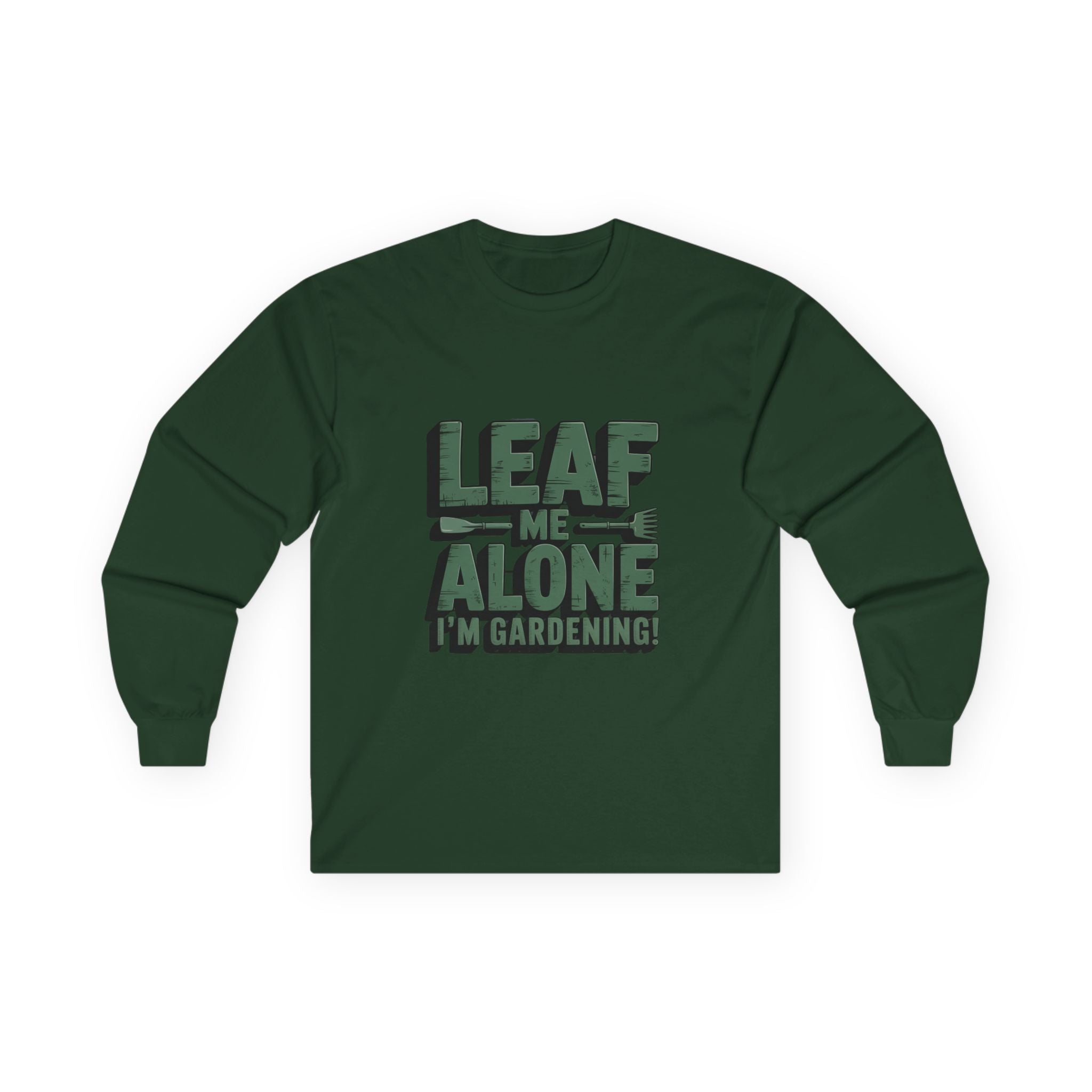 Gardening Long Sleeve Tee — "Leaf Me Alone, I'm Gardening" Cotton Shirt