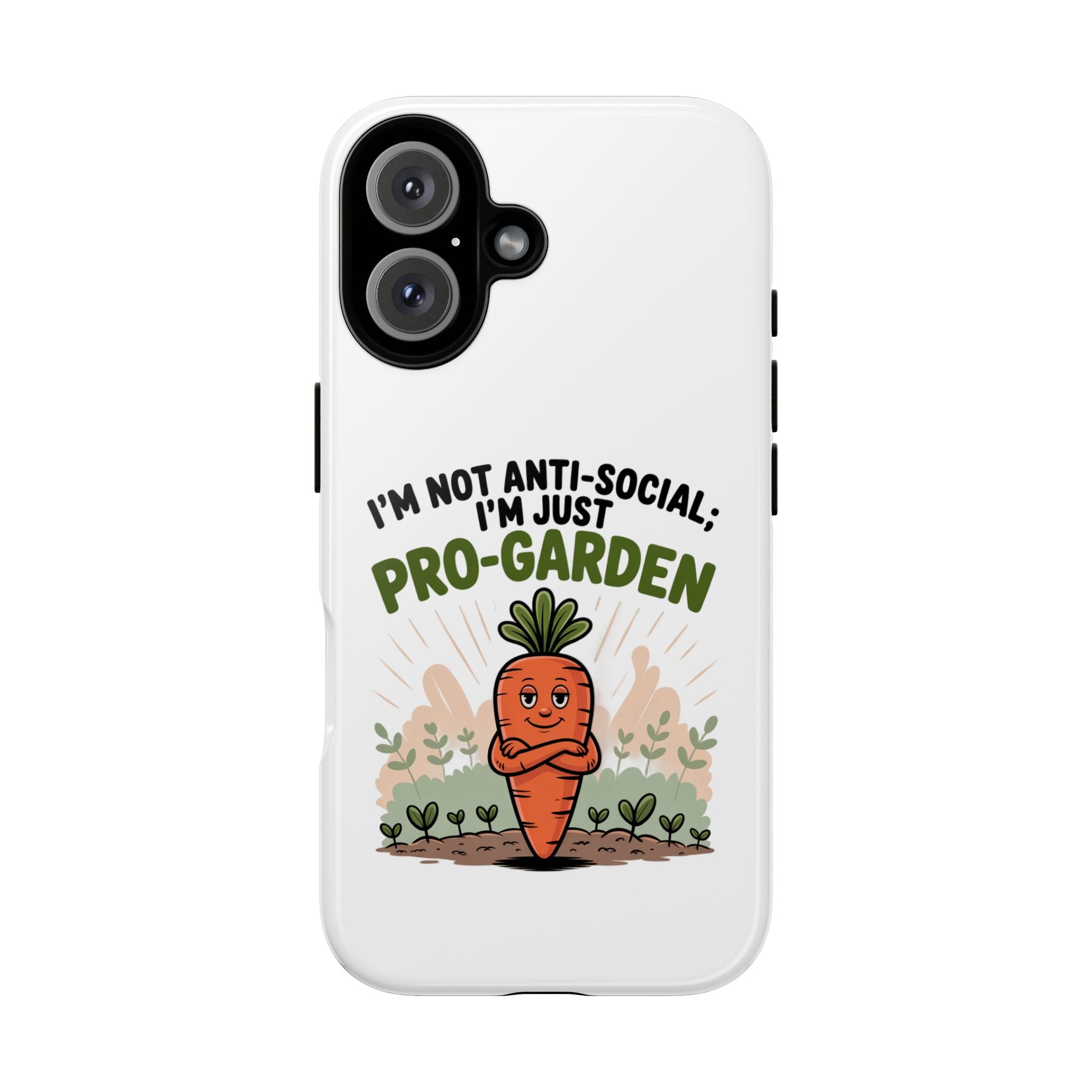 Pro-Garden Carrot Phone Case — “I’m Not Anti-Social, I’m Just Pro-Garden”