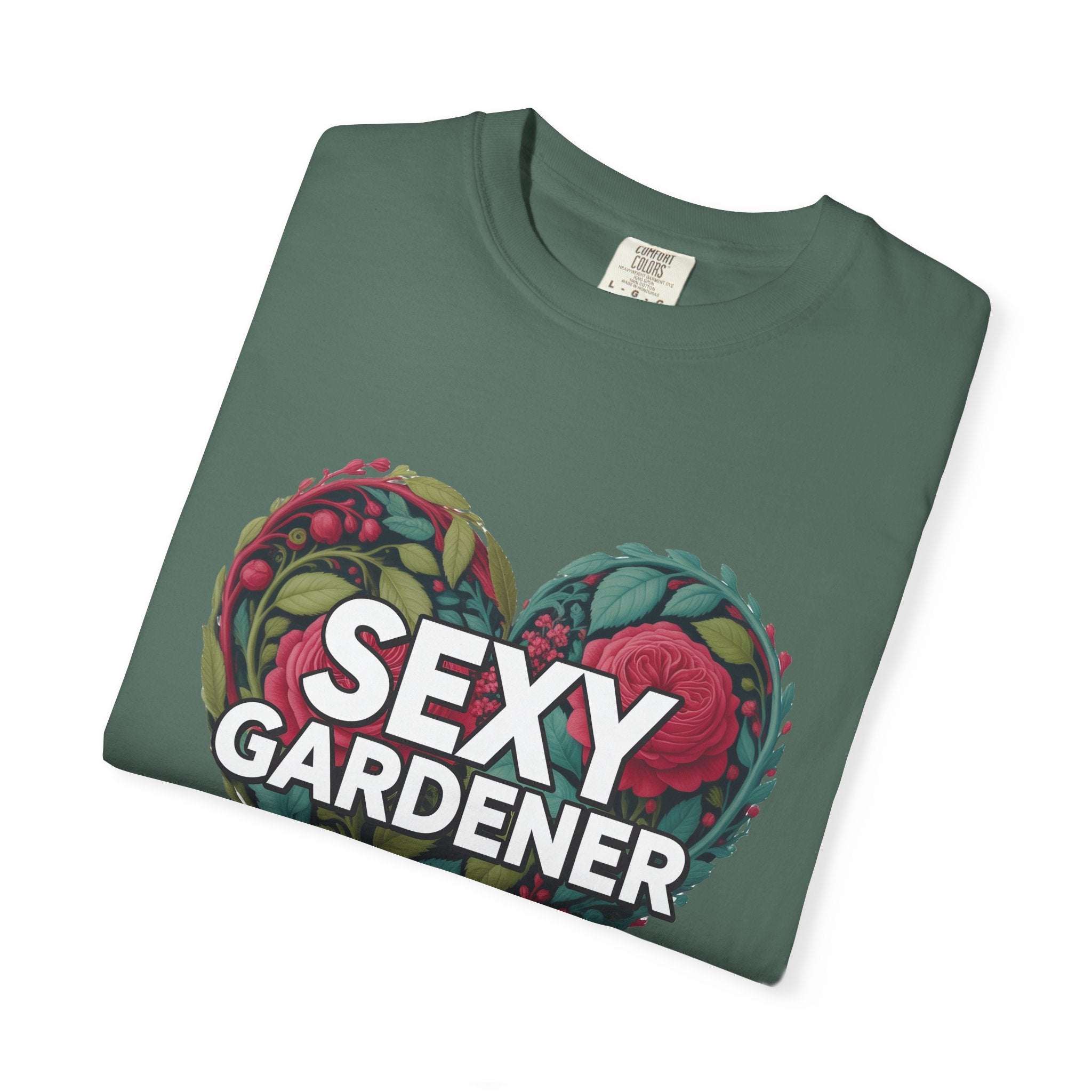 Sexy Gardener Heart T-Shirt — Floral Gardening Tee for Plant Lovers