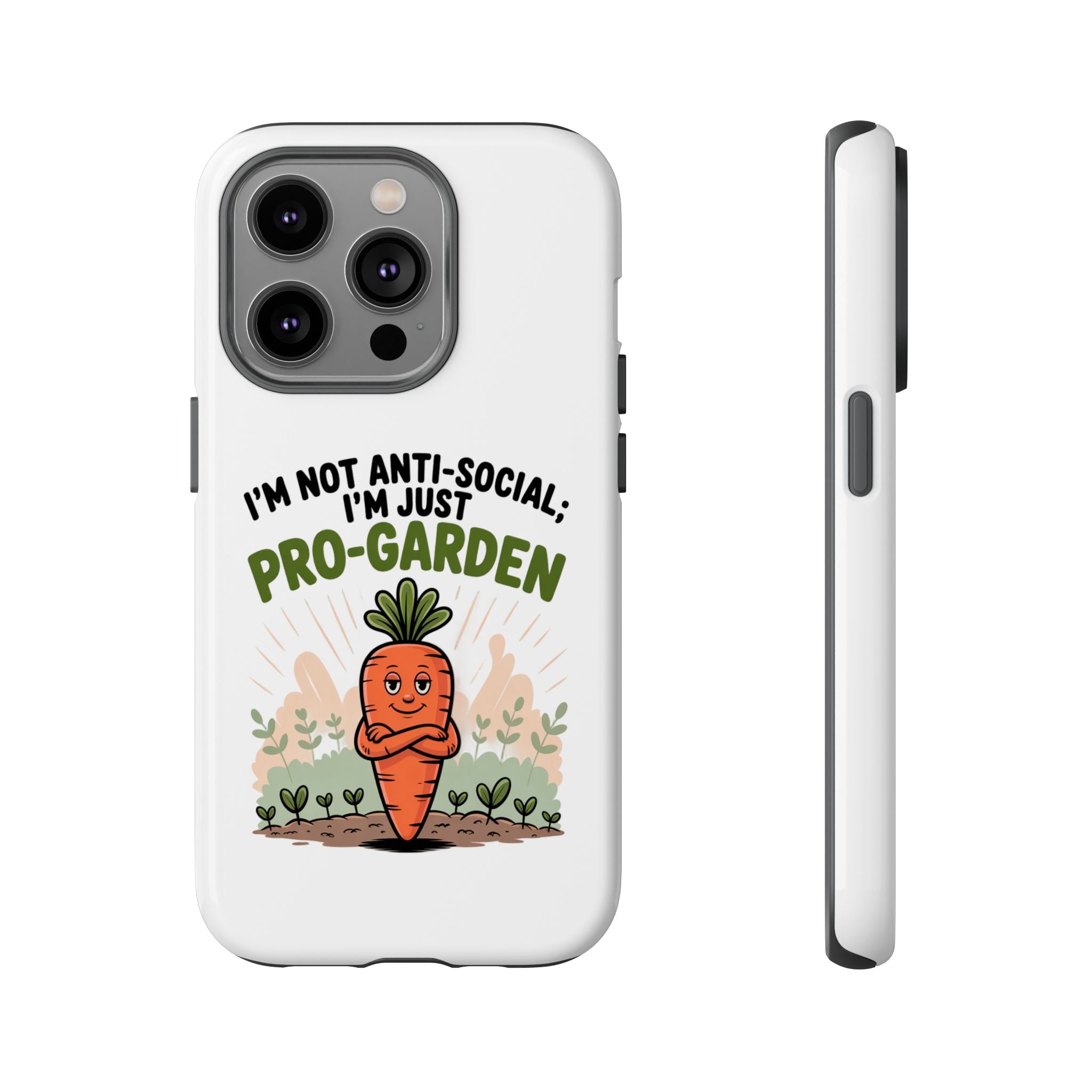 Pro-Garden Carrot Phone Case — “I’m Not Anti-Social, I’m Just Pro-Garden”