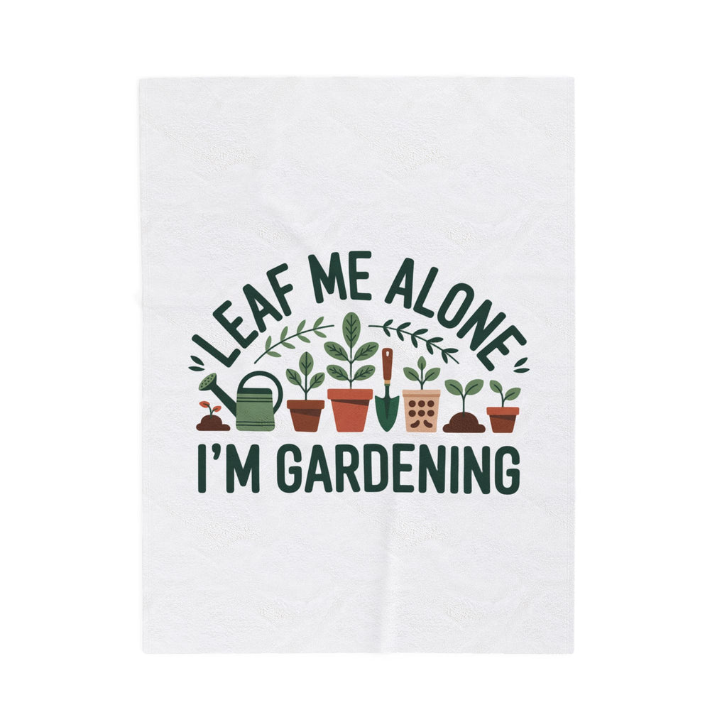 Velveteen Plush Blanket — "Leaf Me Alone I'm Gardening" Cozy Plant Lover Throw