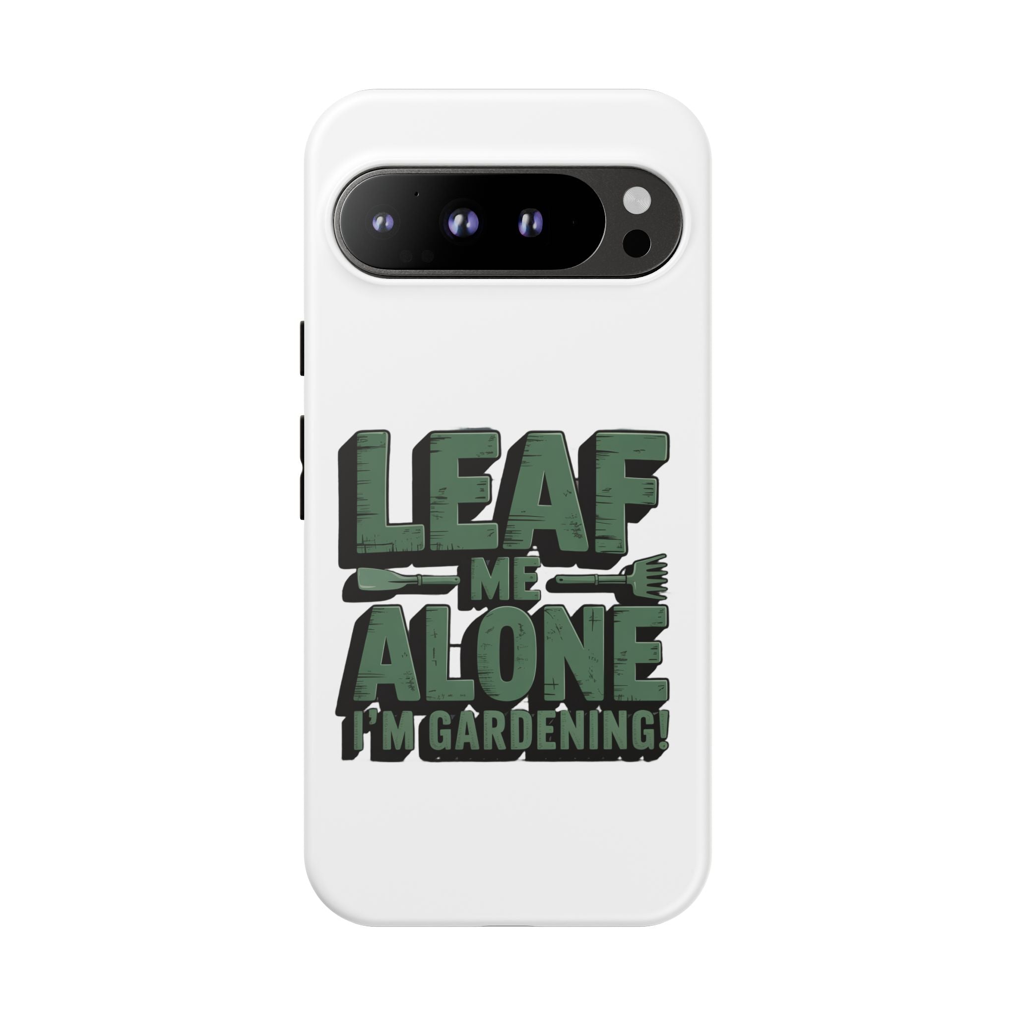 Phone Case — "Leaf Me Alone, I'm Gardening" Funny Gardener Phone Cover