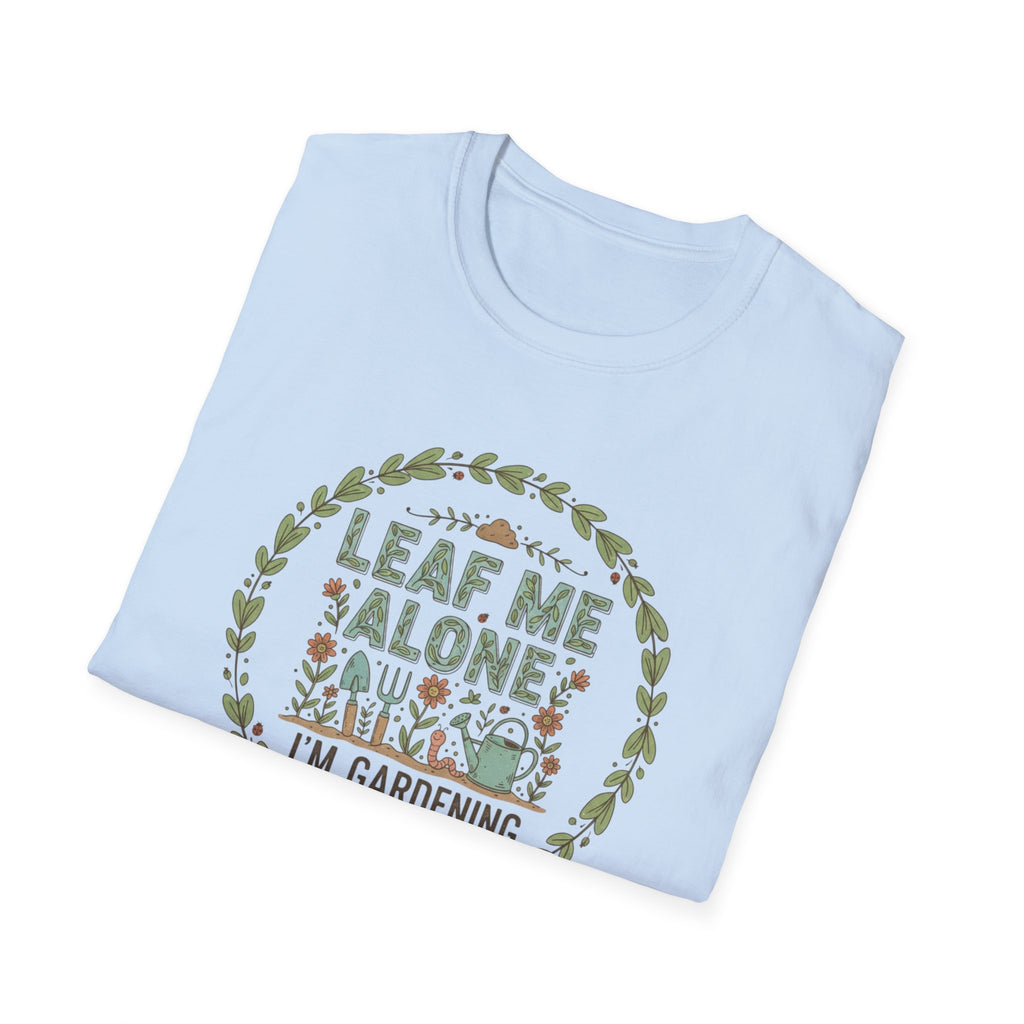 Leaf Me Alone Gardening T‑Shirt