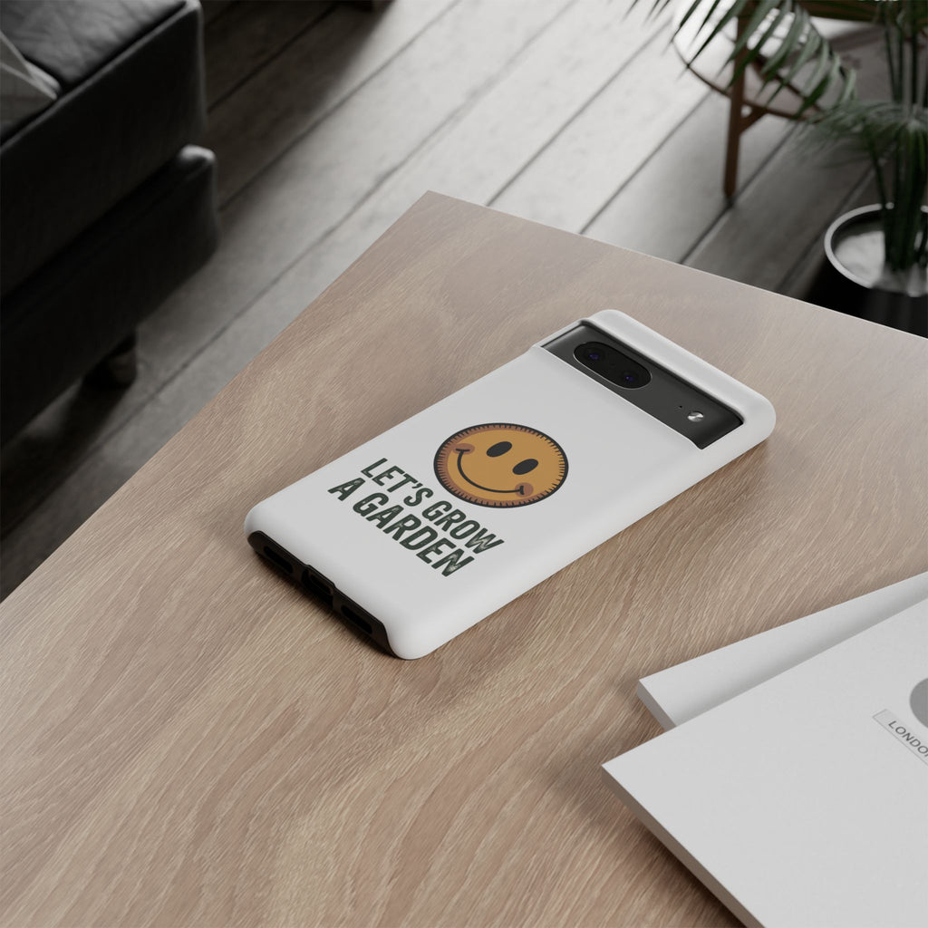 Phone Case — "Let's Grow a Garden" Smiley Plant Lover Protective Case