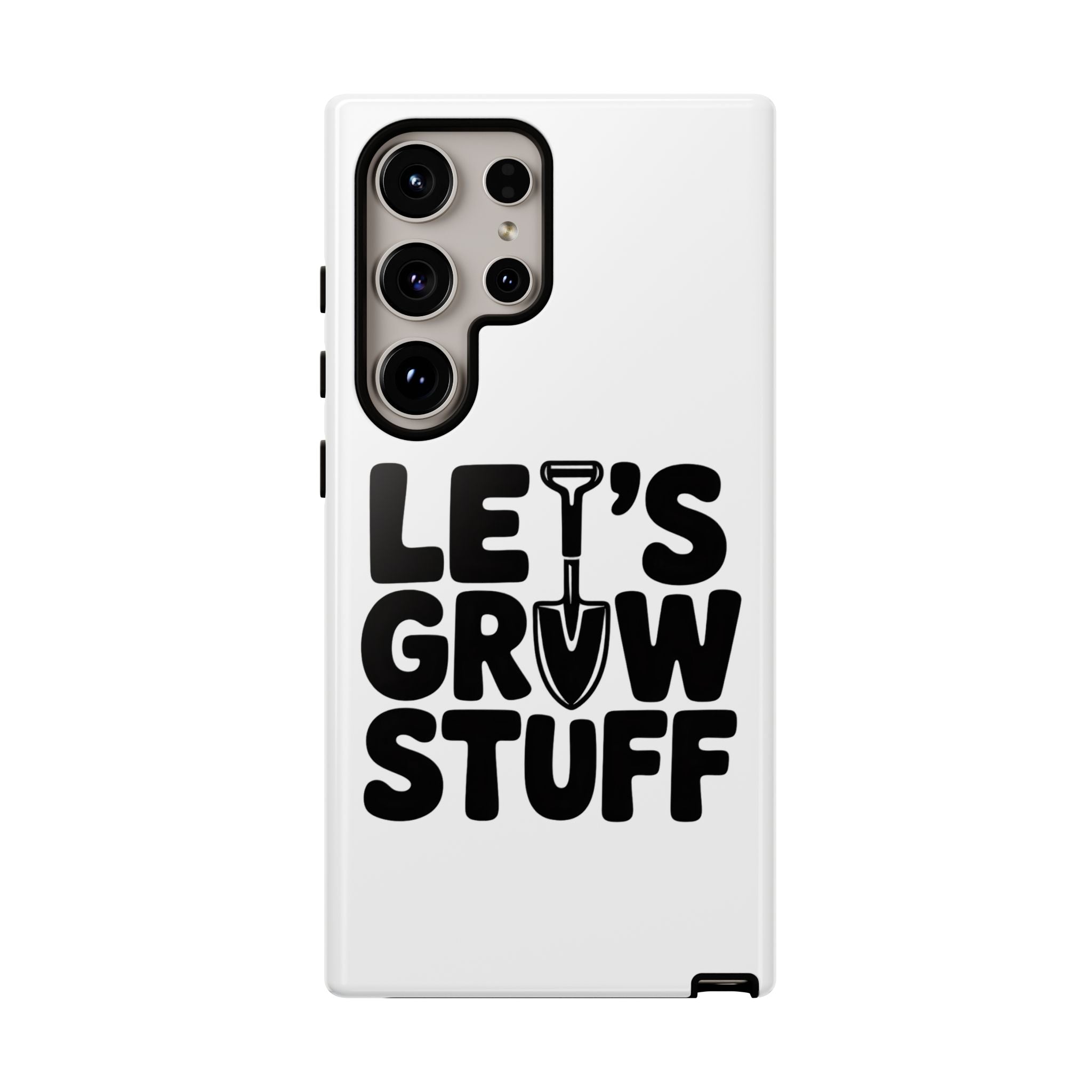 Phone Case - "Let's Grow Stuff" Gardening Shovel Design
