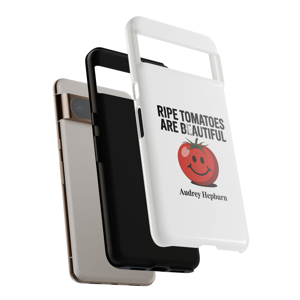Phone Case — "Ripe Tomatoes Are Beautiful" Audrey Hepburn Quote with Smiling Tomato Graphic
