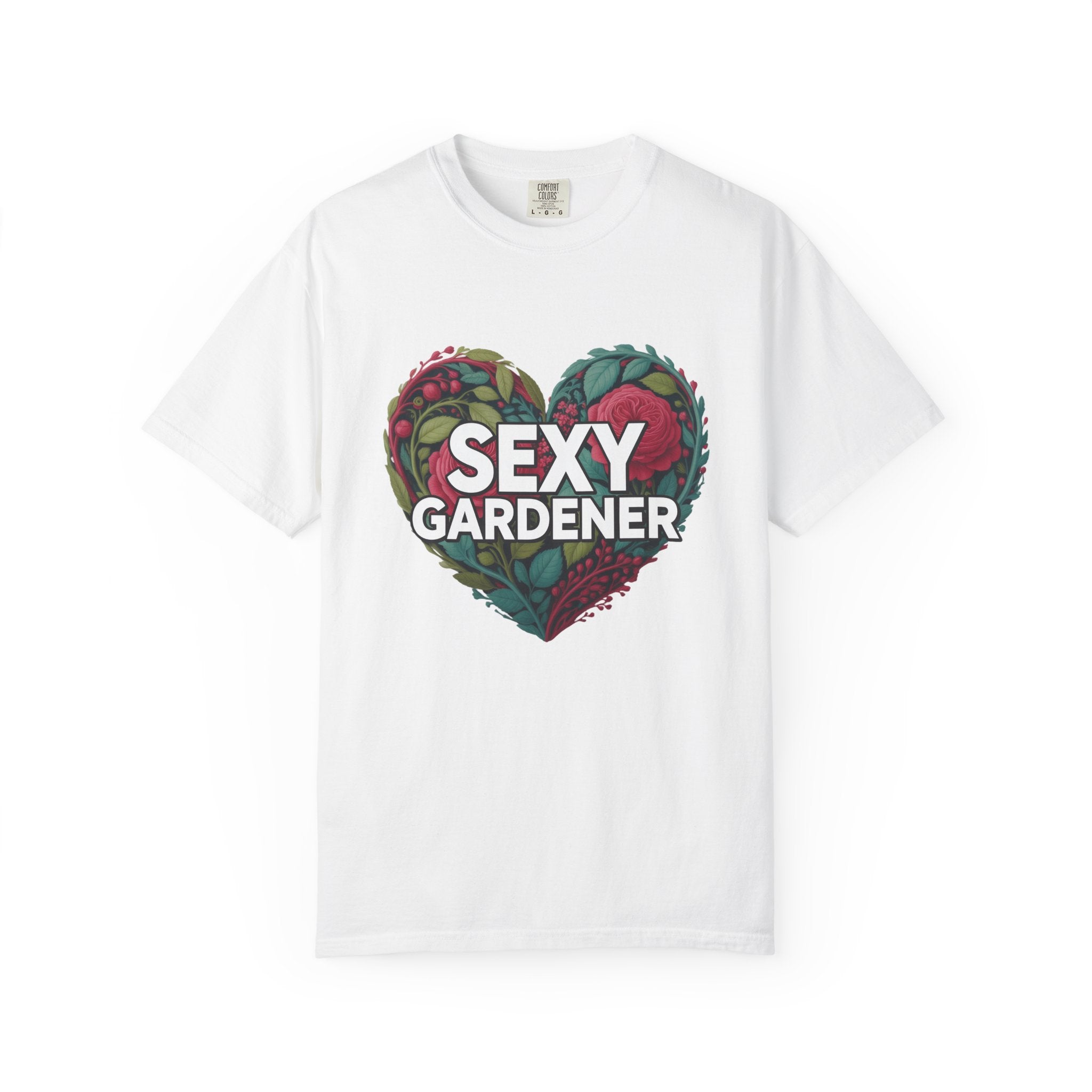 Sexy Gardener Heart T-Shirt — Floral Gardening Tee for Plant Lovers
