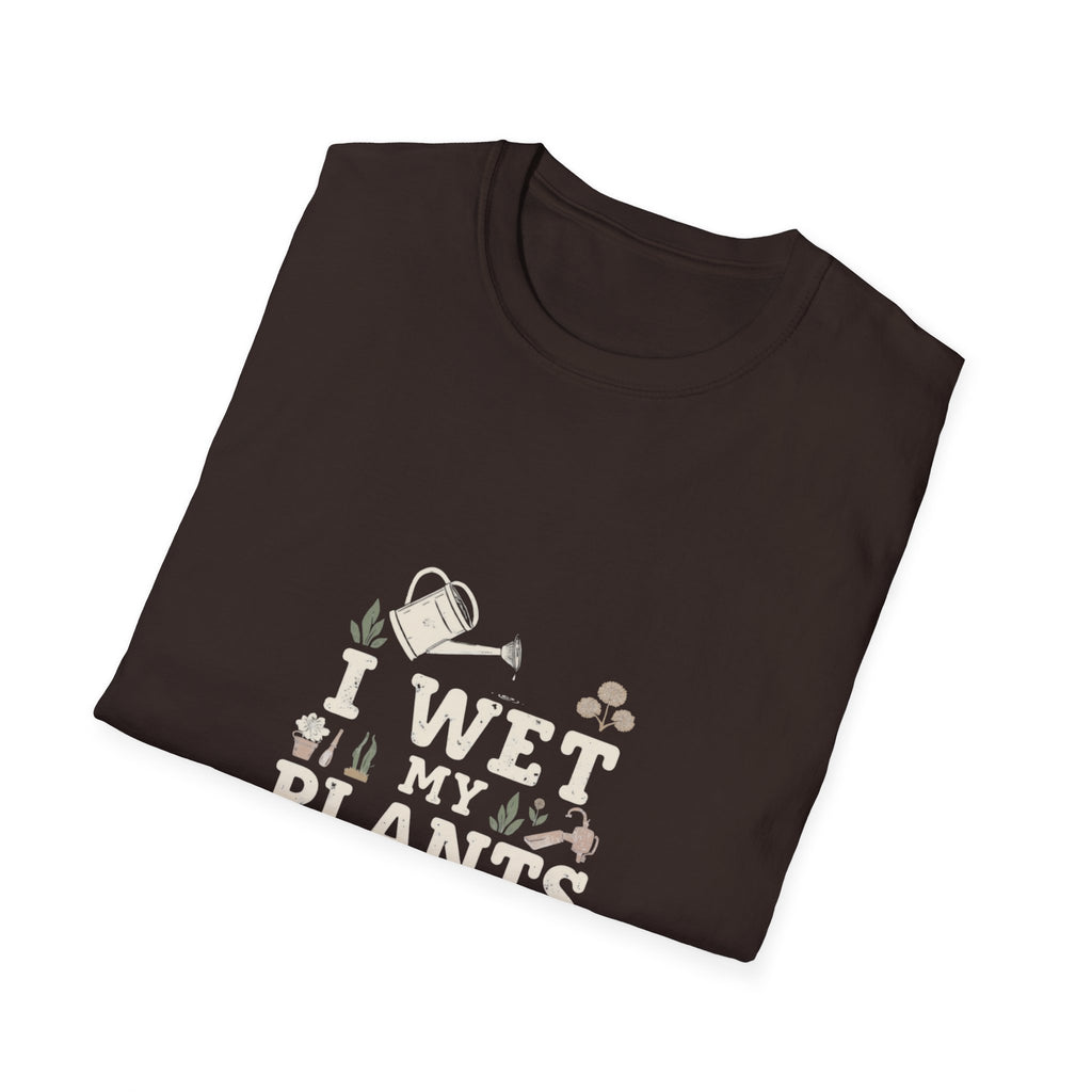 T-Shirt — “I Wet My Plants” Gardening Humor Tee