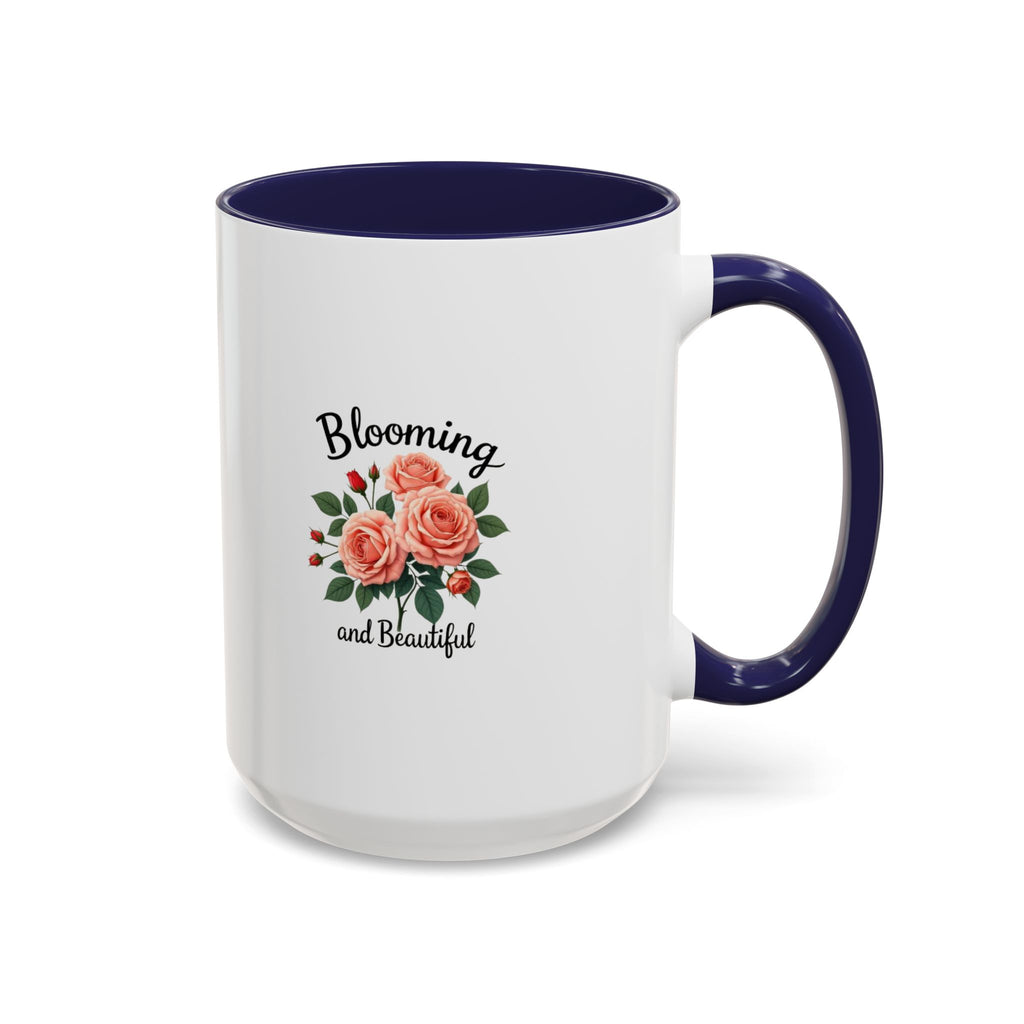 Blooming and Beautiful Accent Coffee Mug - Floral Rose Gift for Mom