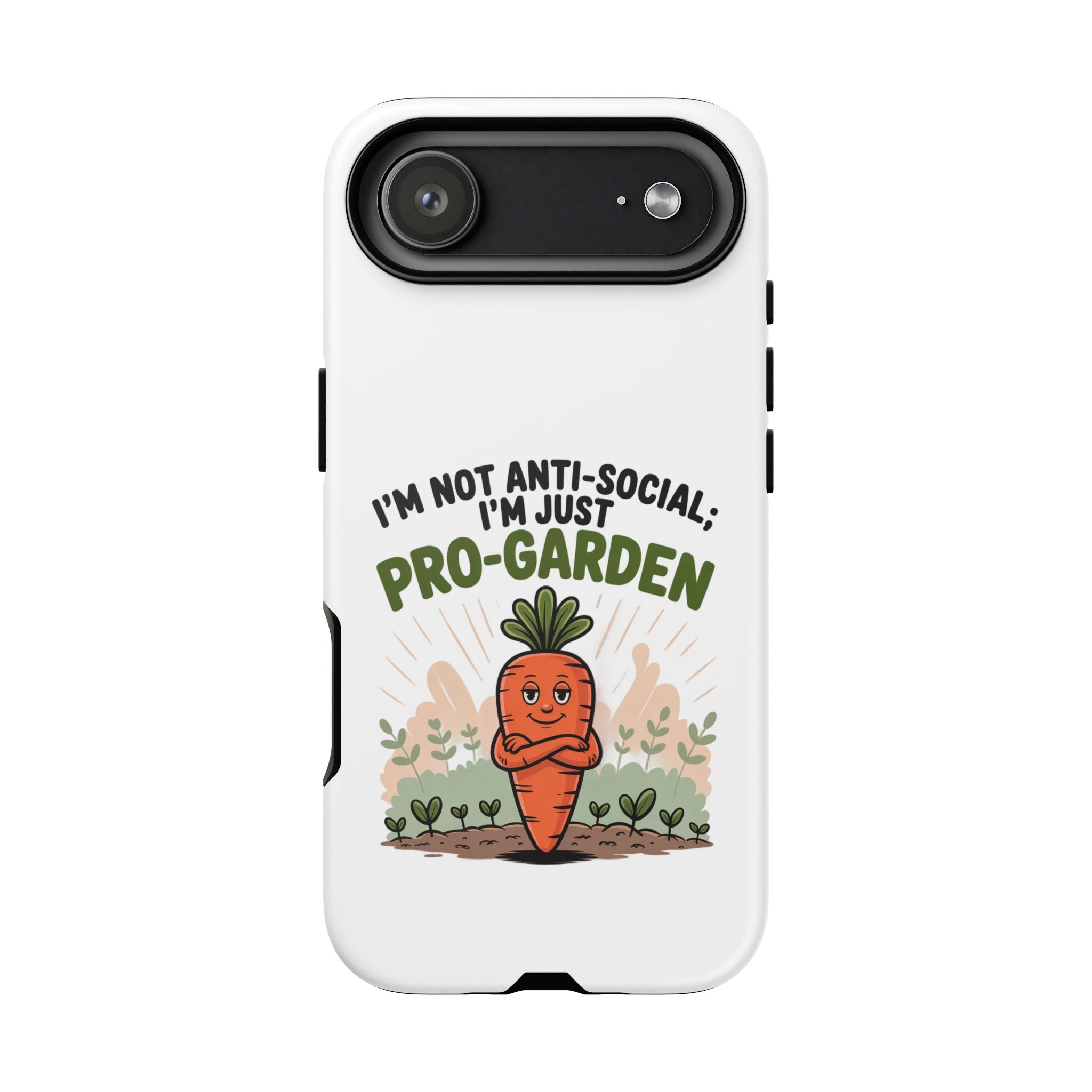 Pro-Garden Carrot Phone Case — “I’m Not Anti-Social, I’m Just Pro-Garden”