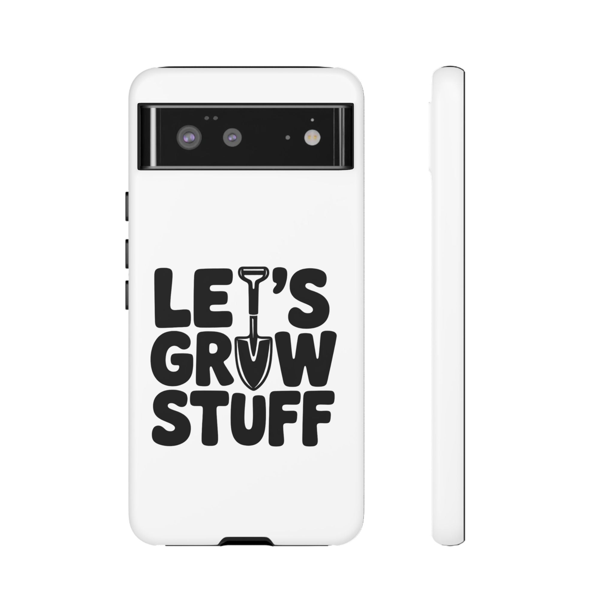 Phone Case - "Let's Grow Stuff" Gardening Shovel Design