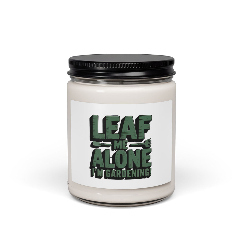 Scented Soy Candle — "Leaf Me Alone, I’m Gardening" Jar Candle (9oz)