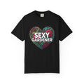Sexy Gardener Heart T-Shirt — Floral Gardening Tee for Plant Lovers