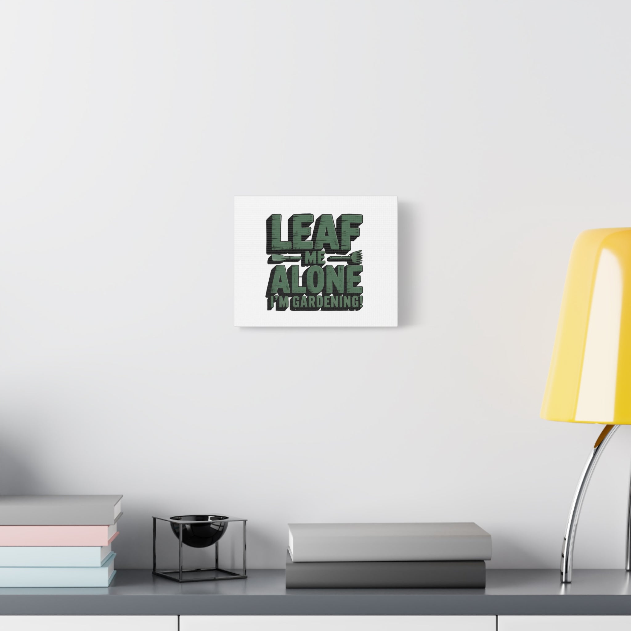 Garden Canvas Wall Art — "Leaf Me Alone, I’m Gardening" Matte Stretched Print