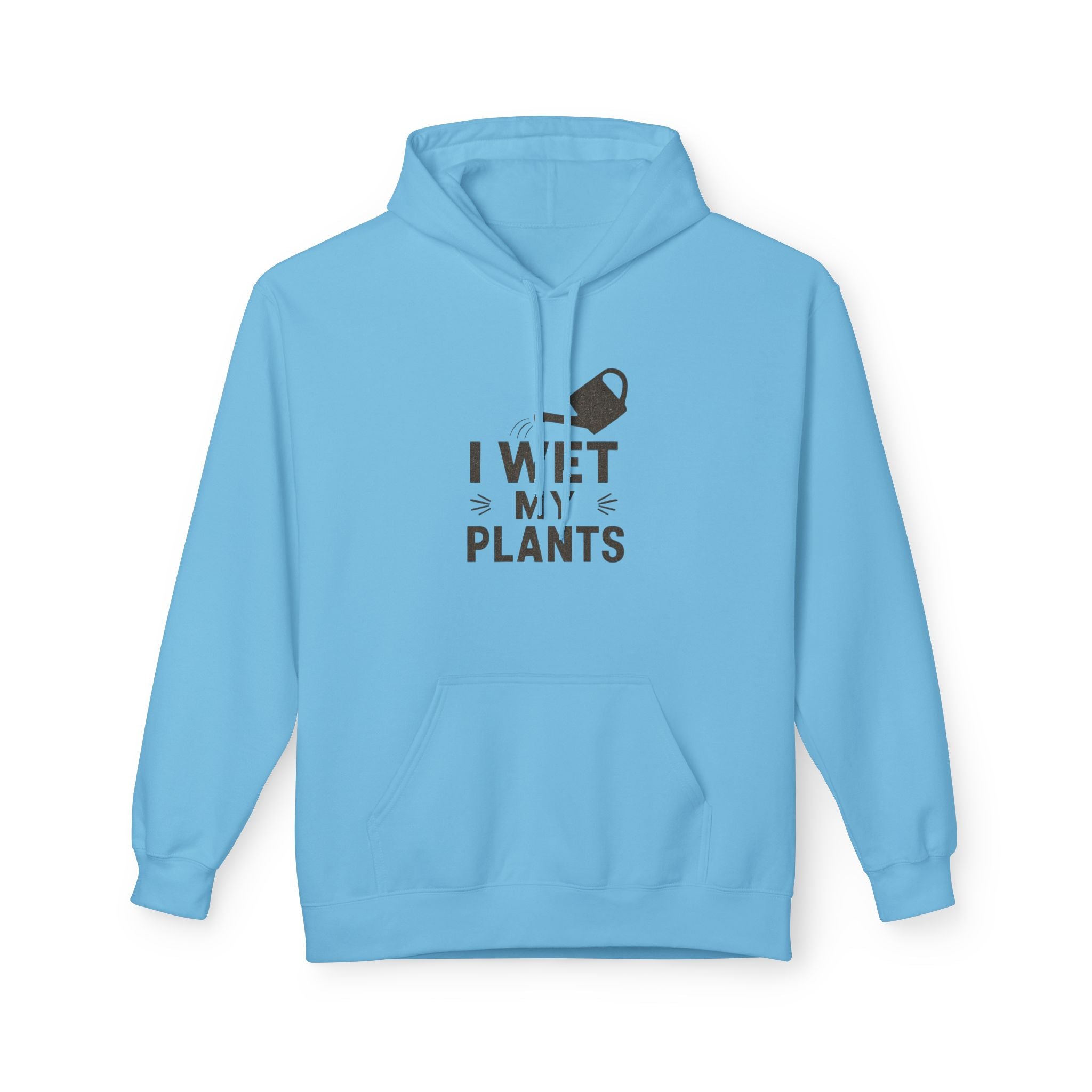 Plant Lover Hoodie — "I Wet My Plants" Watering Can Garden Sweatshirt