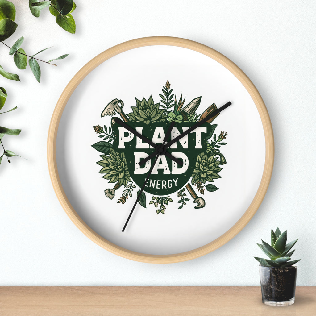 Plant Dad Wall Clock — Botanical "Plant Dad Energy" Decorative Clock for Plant Lovers, Gardeners & Father's Day Gift