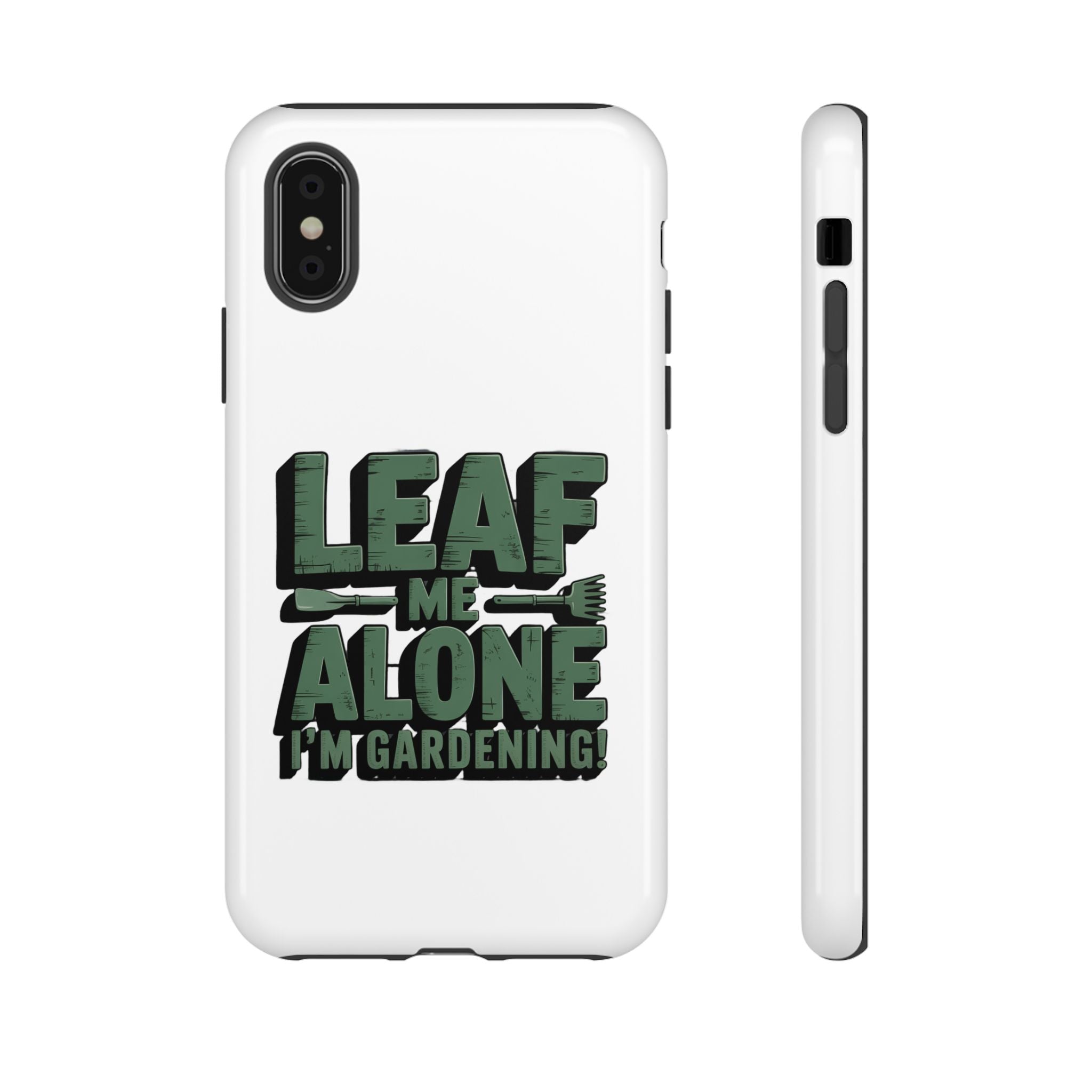 Phone Case — "Leaf Me Alone, I'm Gardening" Funny Gardener Phone Cover