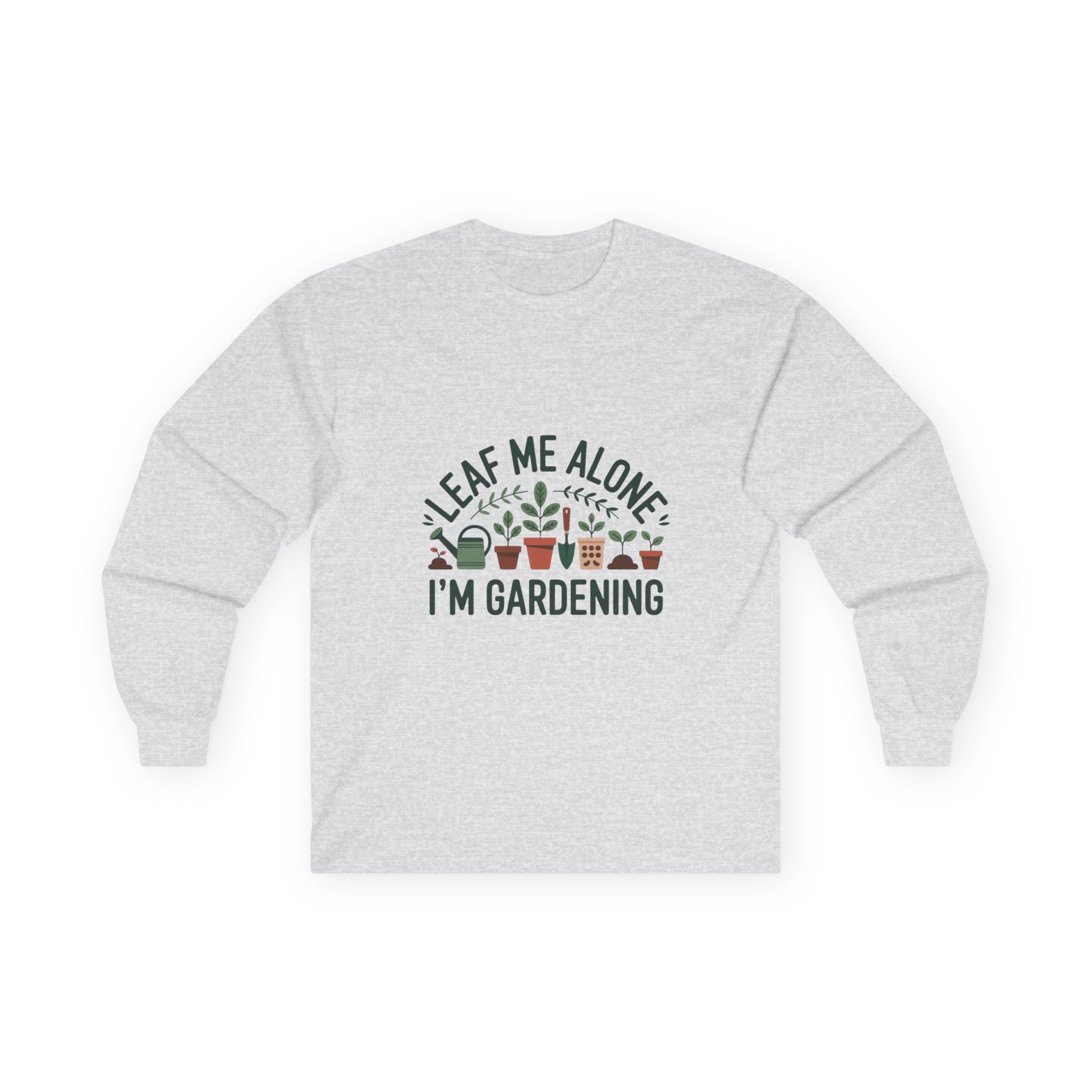 Leaf Me Alone — "I’m Gardening" Long Sleeve Tee