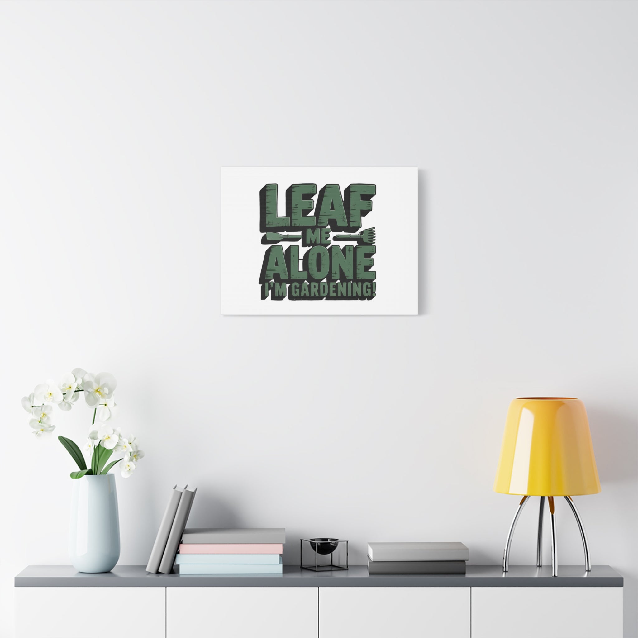 Garden Canvas Wall Art — "Leaf Me Alone, I’m Gardening" Matte Stretched Print