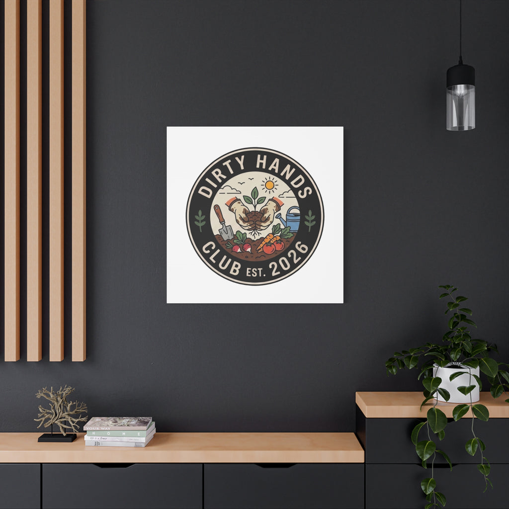 Canvas Wall Art — "Dirty Hands Club Est. 2026" Gardening Print