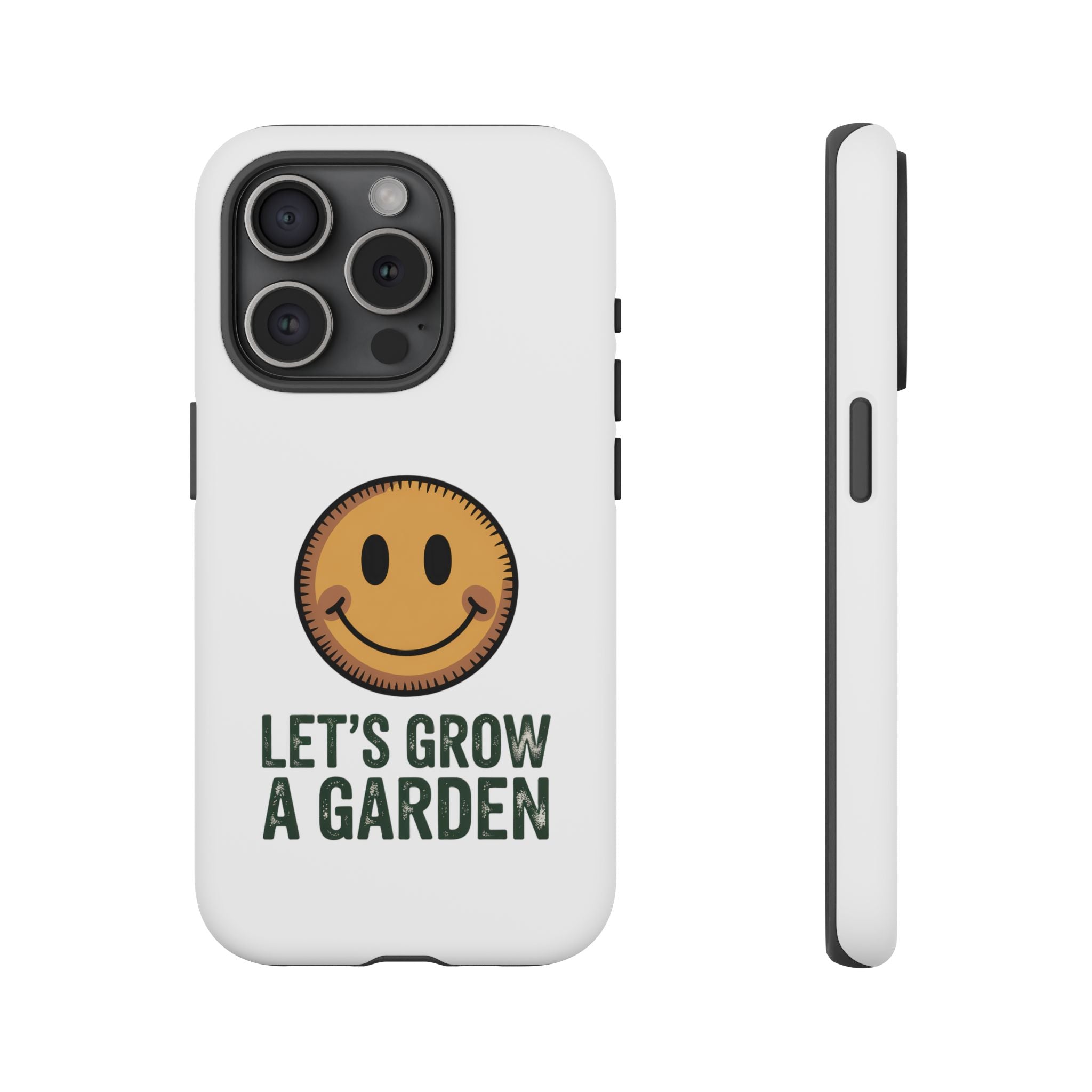 Phone Case — "Let's Grow a Garden" Smiley Plant Lover Protective Case