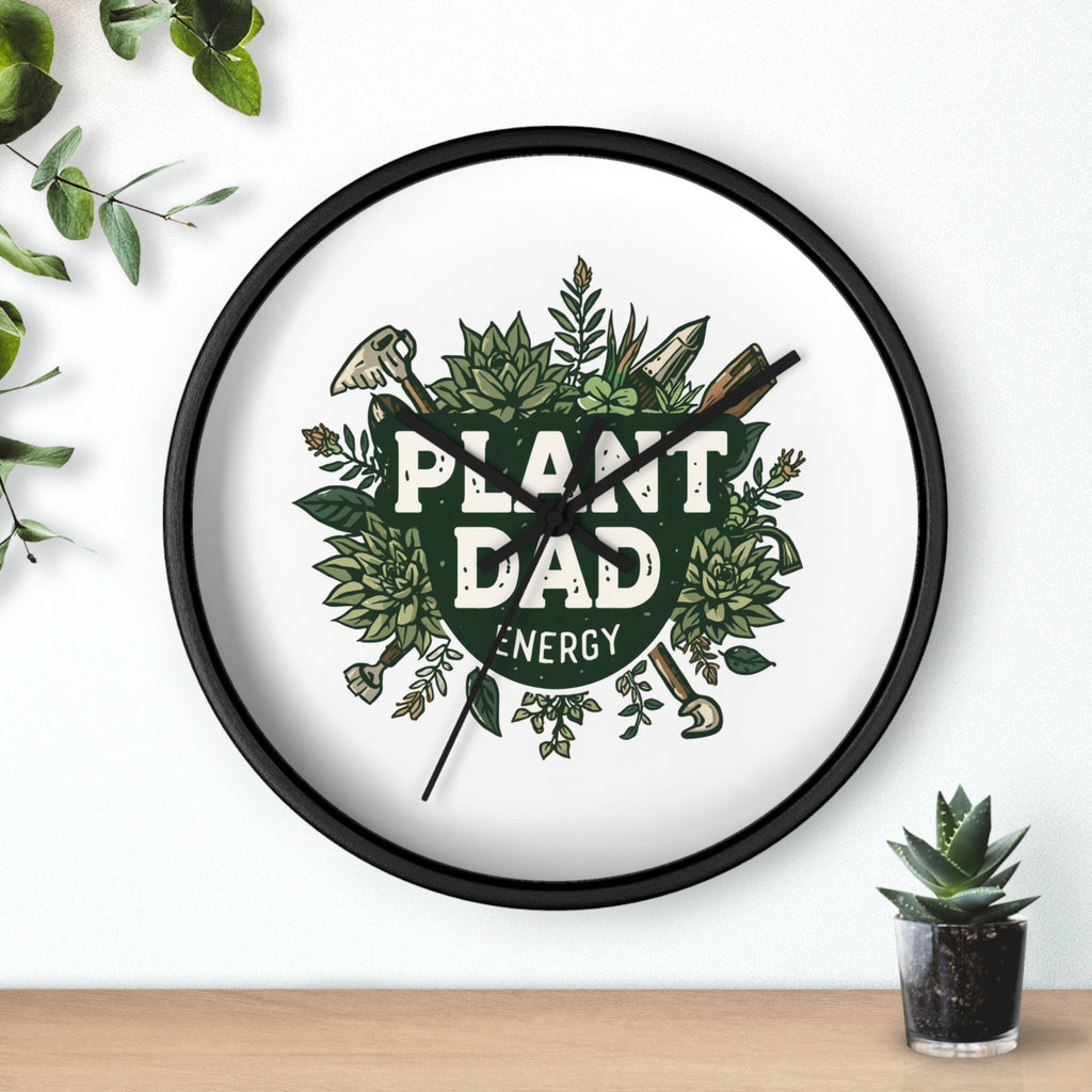 Plant Dad Energy Wall Clock — Botanical Succulent Garden Clock for Plant Lovers