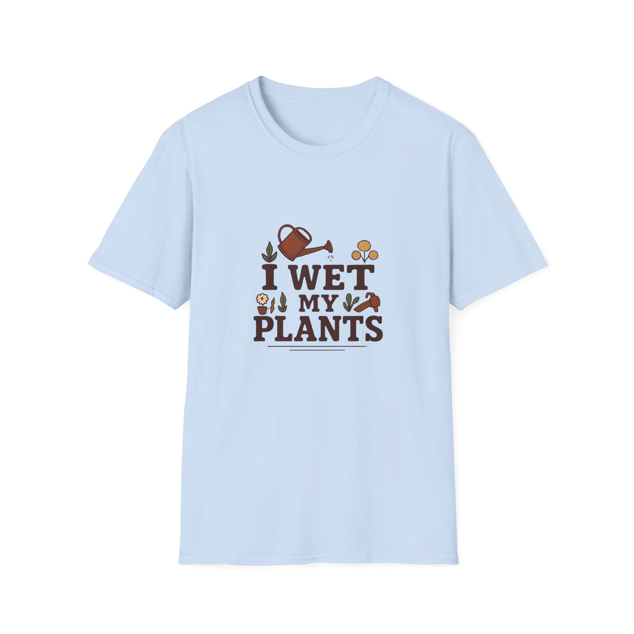 T-Shirt — “I Wet My Plants” Gardening Humor Tee